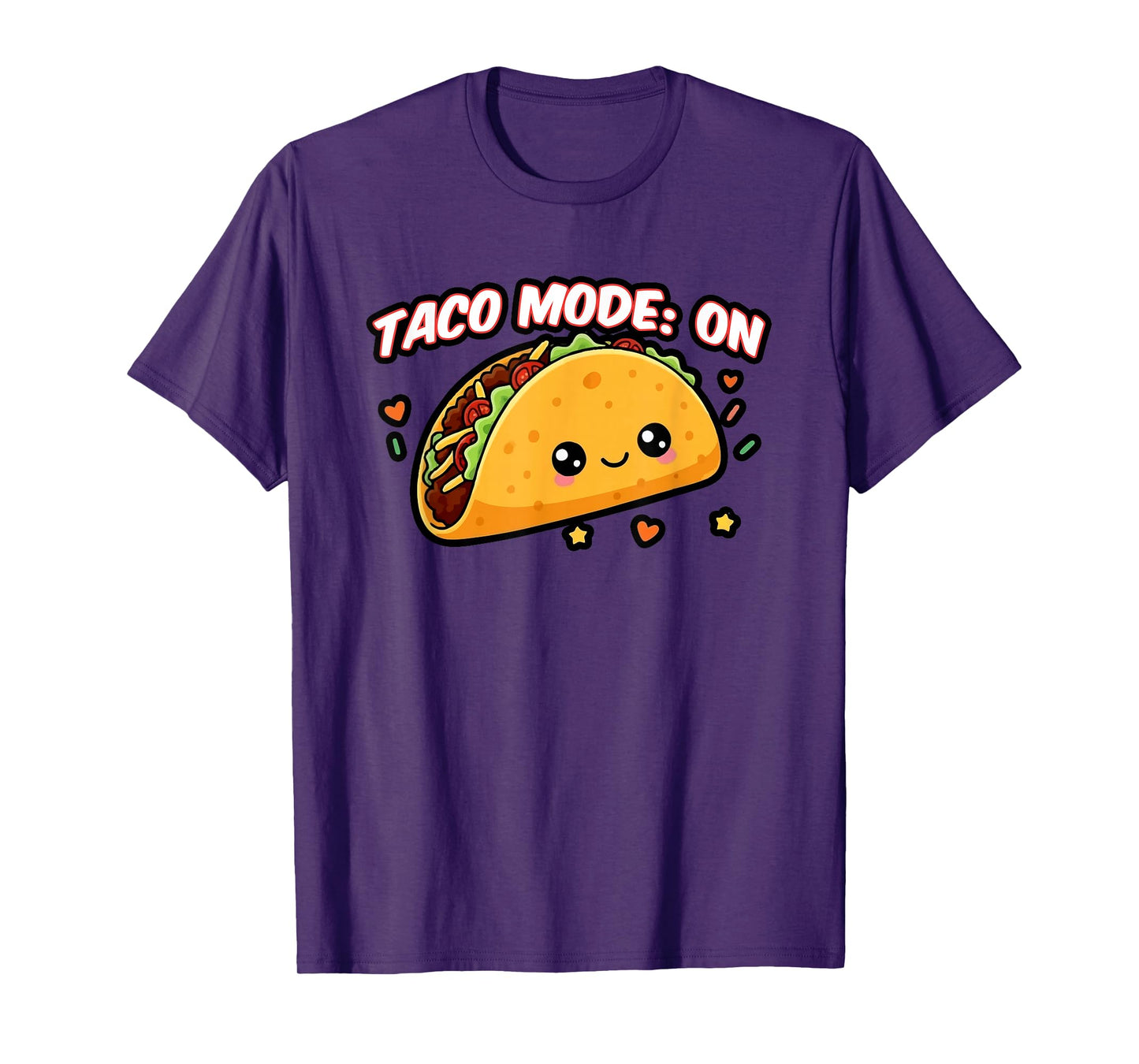 Taco Mode: On, Cute Taco Lover Mexican Food Graphic T-Shirt