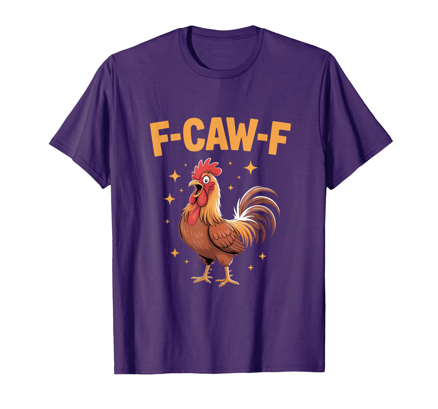 F-Caw-F Funny Chicken Rooster T-Shirt