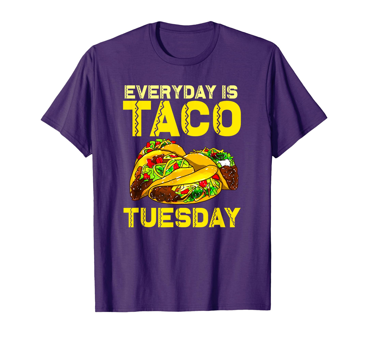Taco Party Everyday Is Taco Tuesday For Men Women Kids T-Shirt