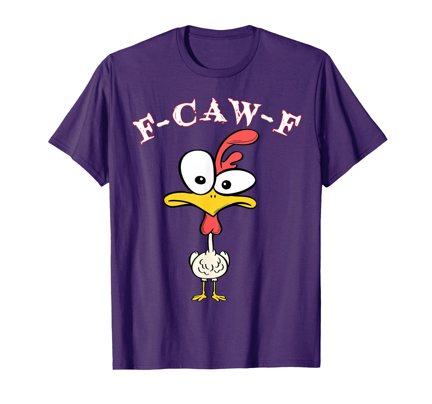 F-Caw-F Funny Chicken Meme Rooster Humor for Bird Fans T-Shirt