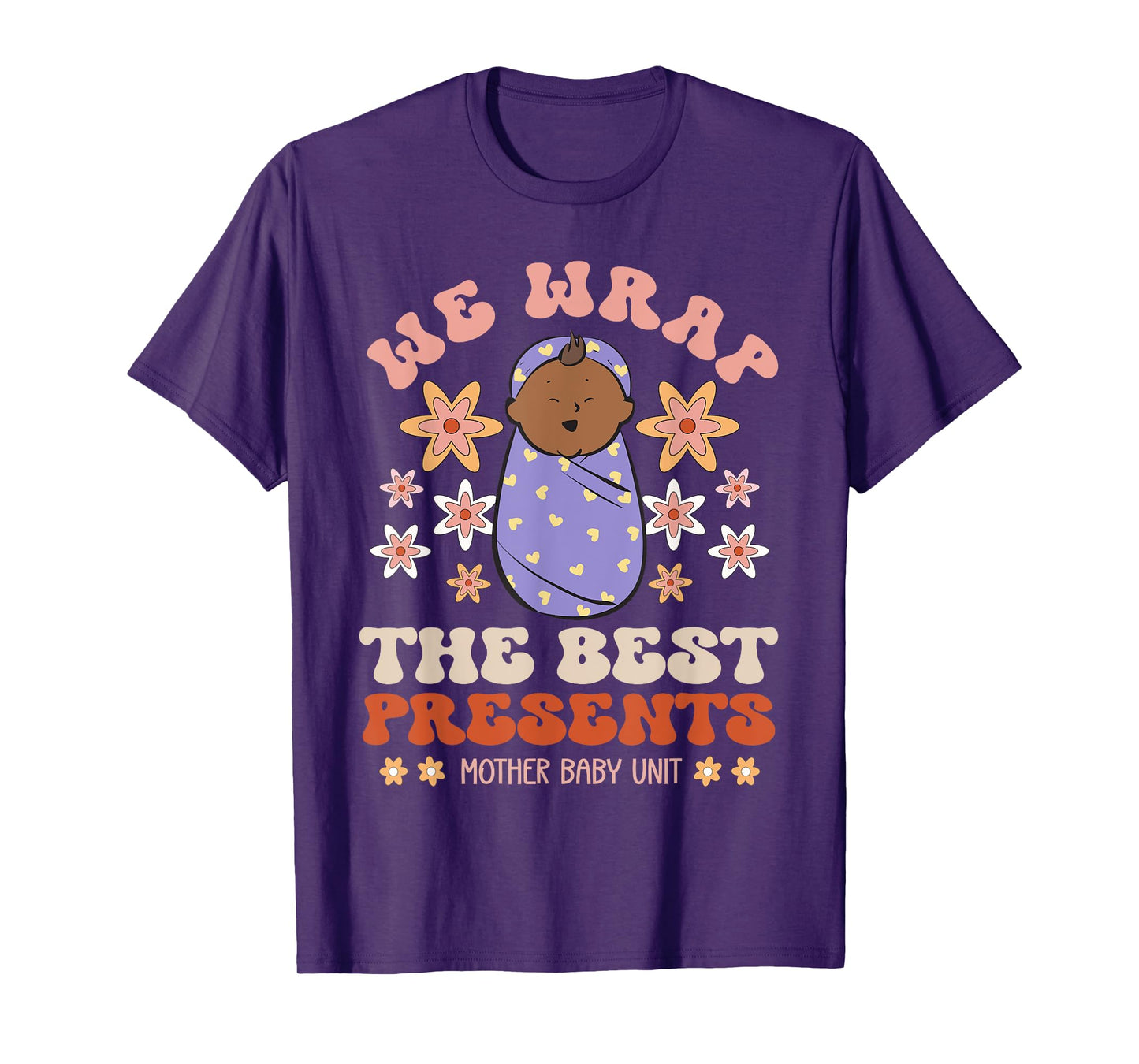 Mother Baby Unit Postpartum Nurse NICU Labor Delivery Nurse T-Shirt