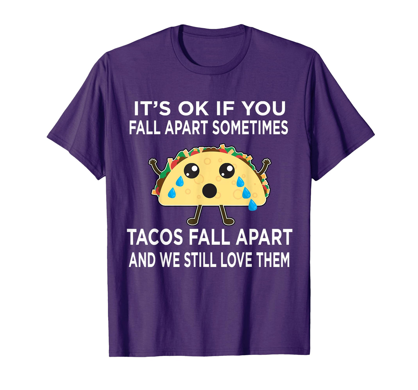 Funny Taco Meme Tacos Fall Apart and We Still Love Them T-Shirt