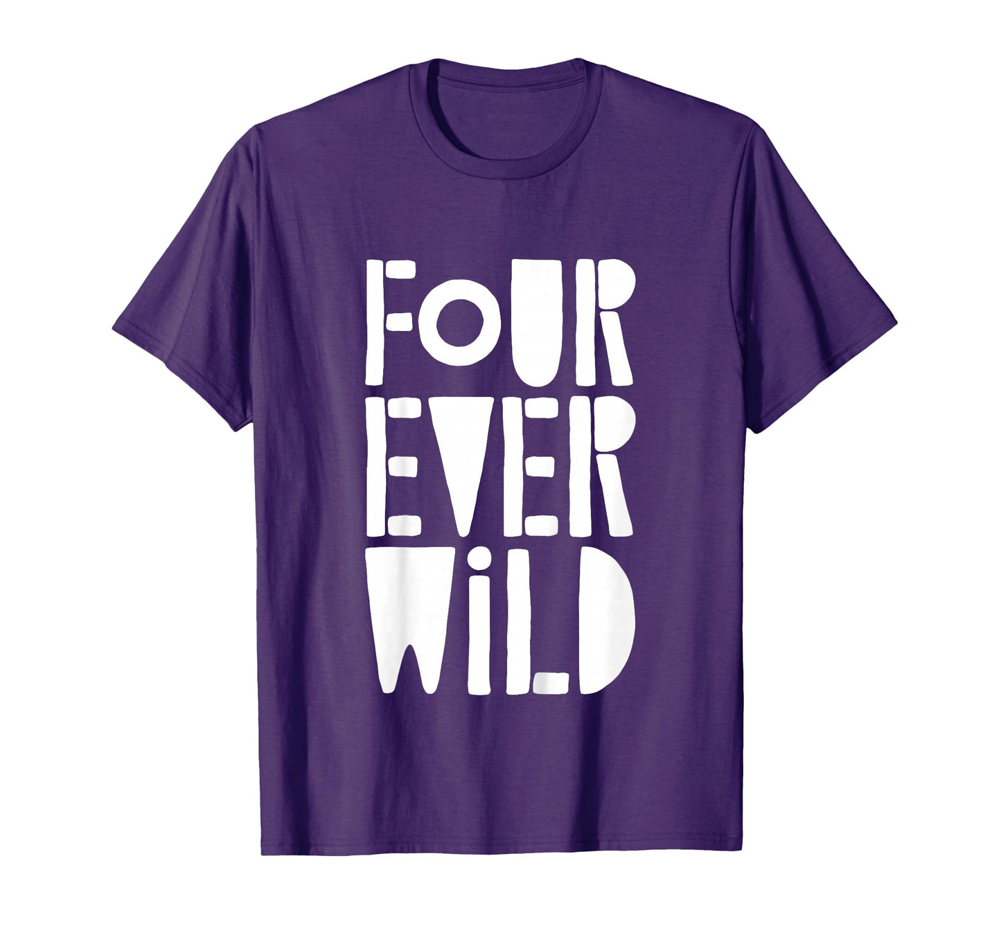 Four Ever Wild Shirt Little Boy Girl Four Year Old Birthday T-Shirt
