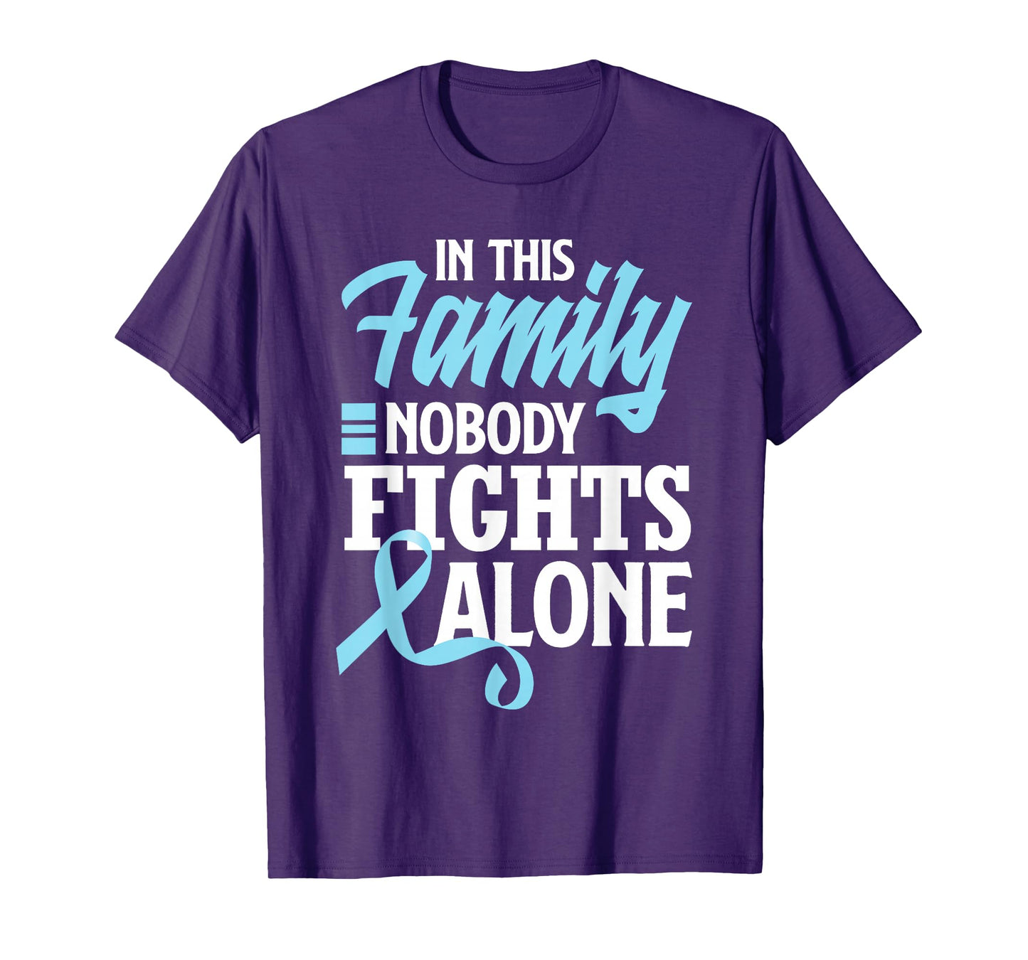 In This Family Nobody Fights Alone Prostate Cancer Awareness T-Shirt