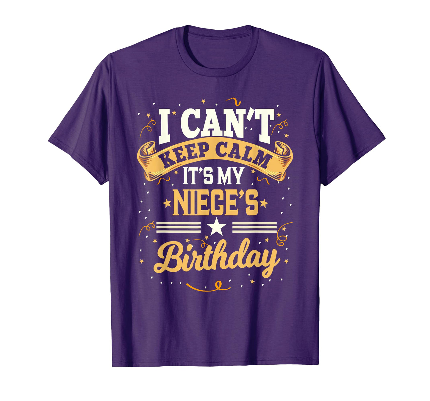 I Can't Keep Calm It's My Niece Birthday Party Gift T-Shirt
