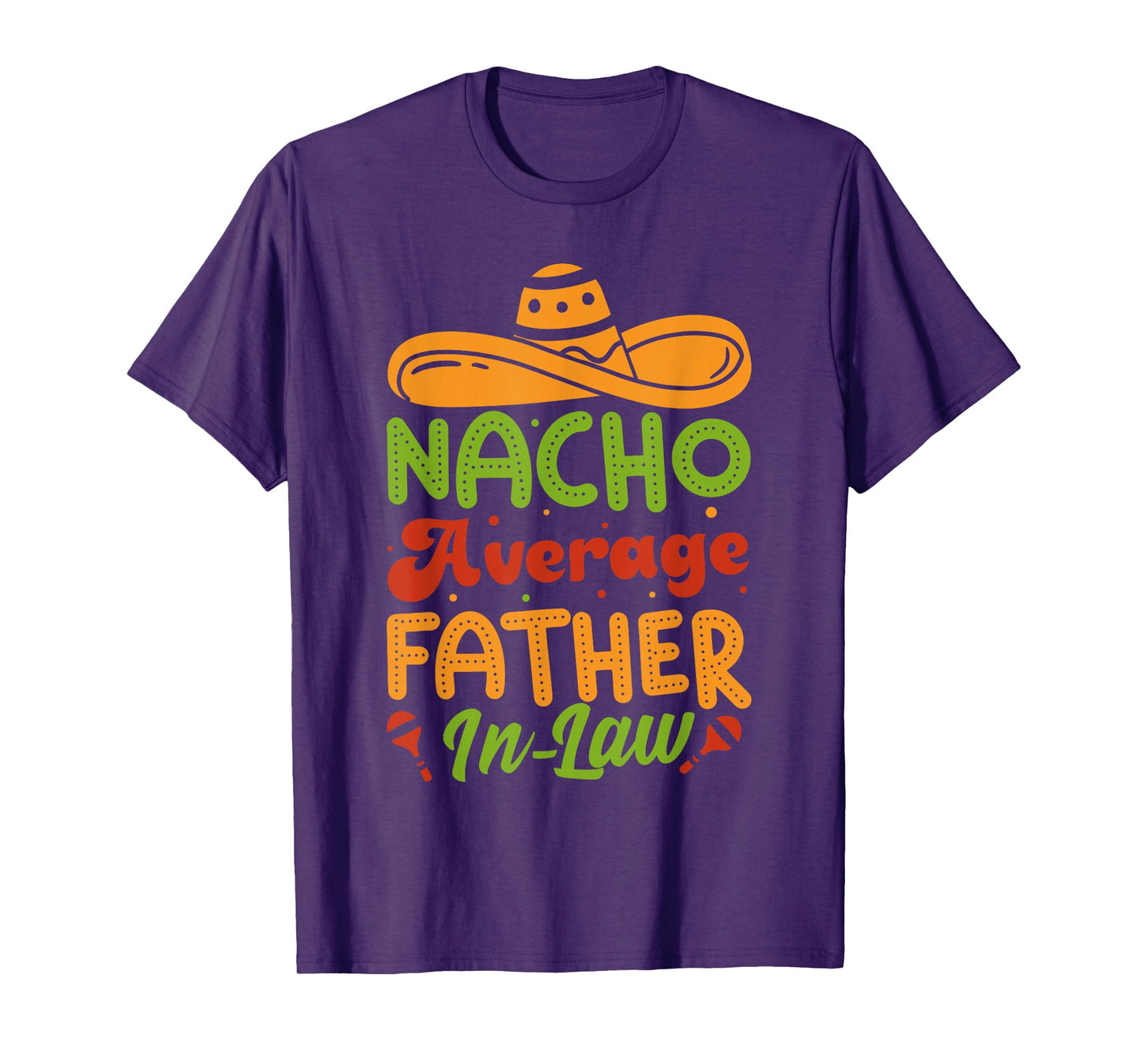 Nacho Average Father-in-Law Funny Mexican Sombrero T-Shirt