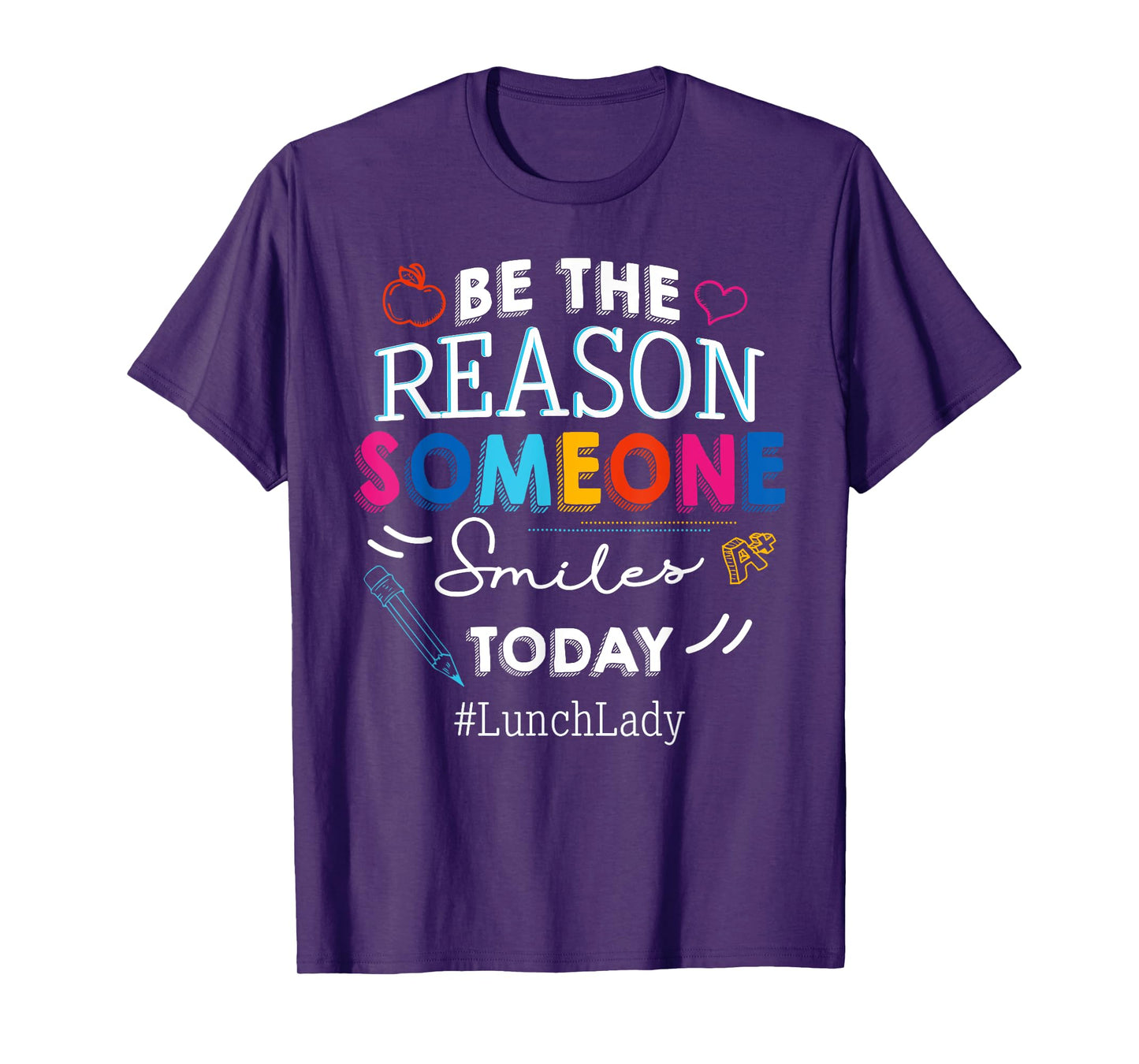 Be the Reason Someone Smiles Today Lunch Lady School T-Shirt
