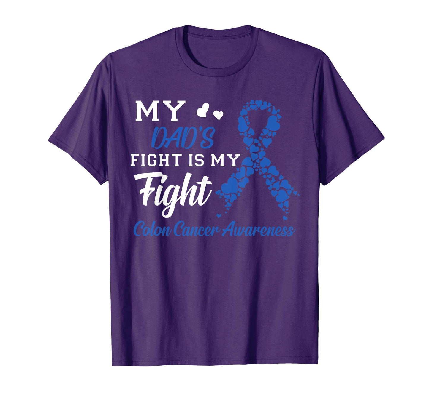 My Dad's Fight Is My Fight Colon Cancer Awareness T-Shirt