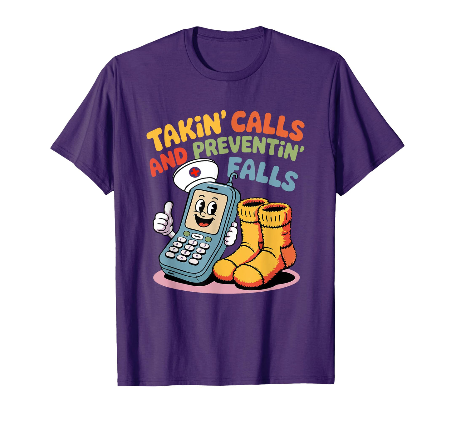 Nurse Fall Risk Socks Humor Takin Calls Preventin Falls T-Shirt