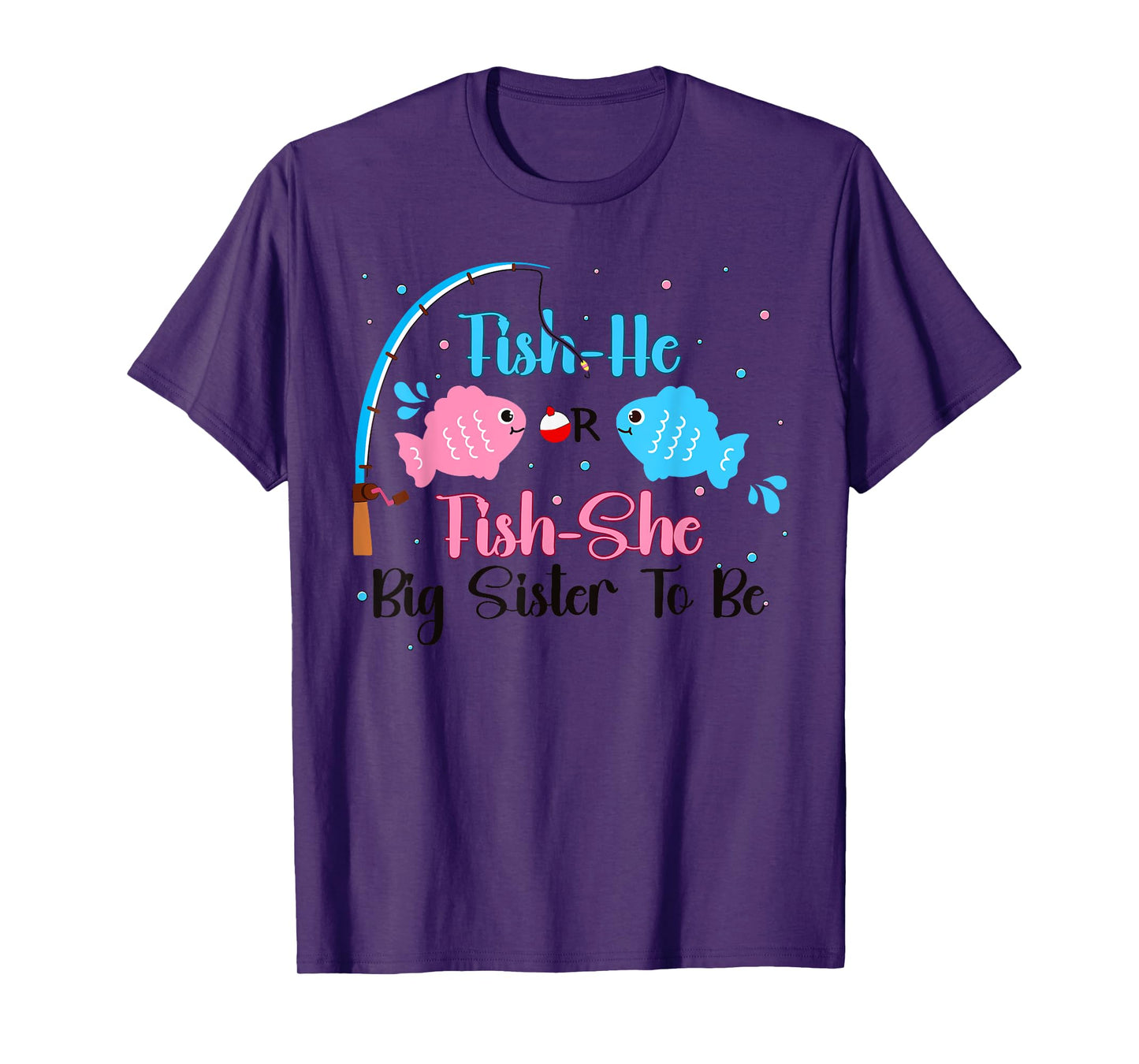 Fish-He or Fish-She Big Sis To Be Gender Reveal Baby Shower T-Shirt