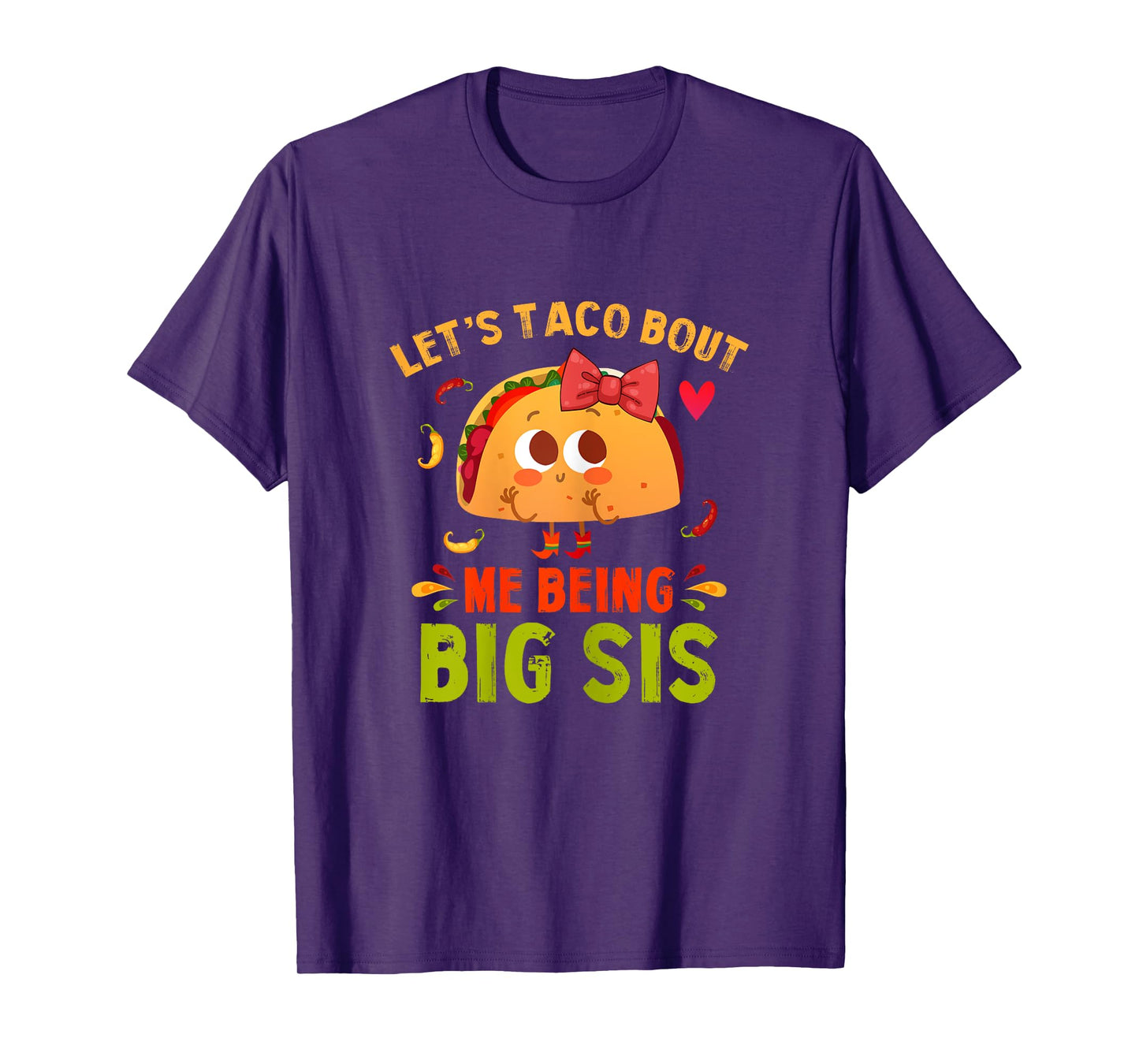 Let's Taco Bout Me Being Big Sis Cute Big Sister Taco T-Shirt