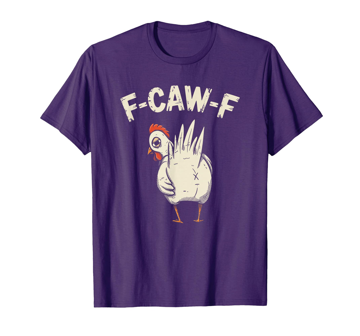 F-Caw-F Funny Chicken Humor T-Shirt