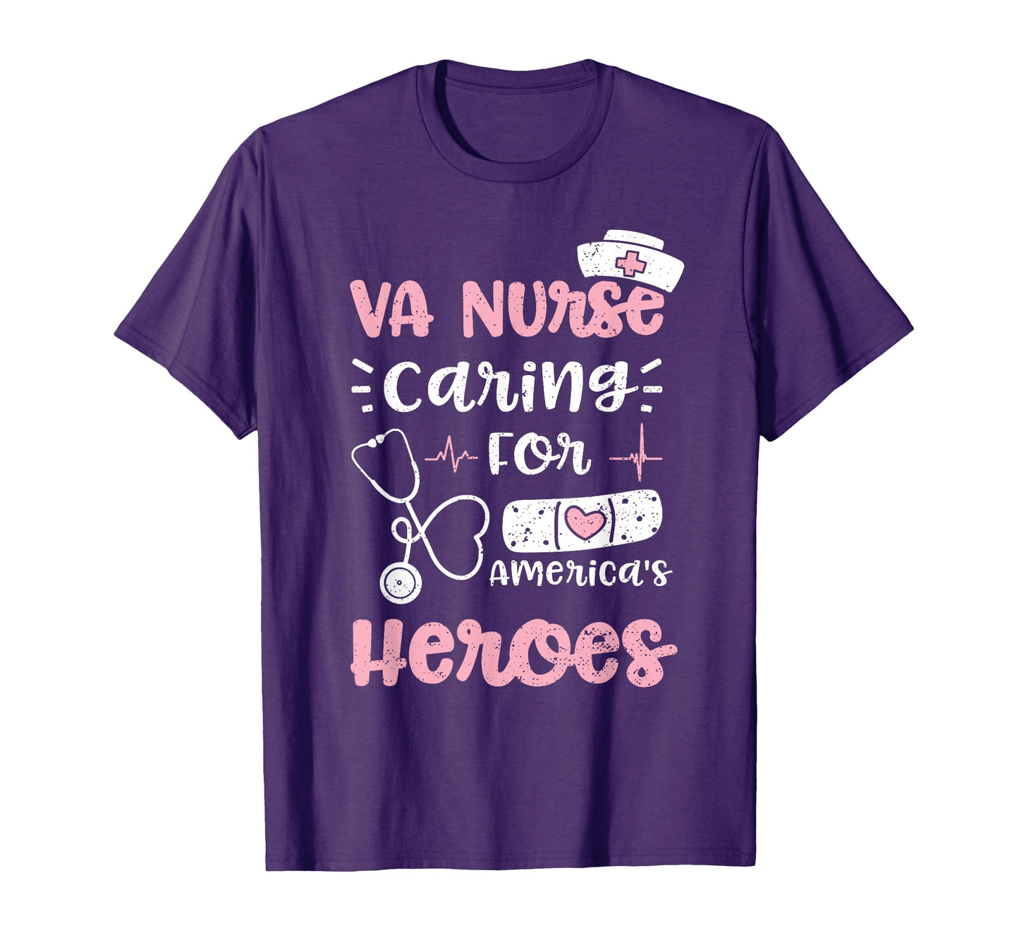 VA: VA Nurse Caring For America's Heroes - Nurse Sayings T-Shirt