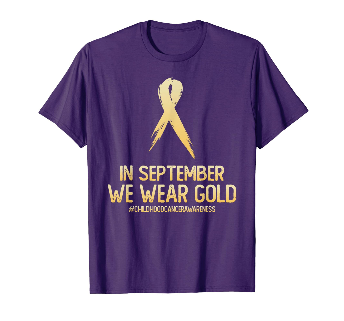 Childhood Cancer Awareness Month In September We Wear Gold T-Shirt