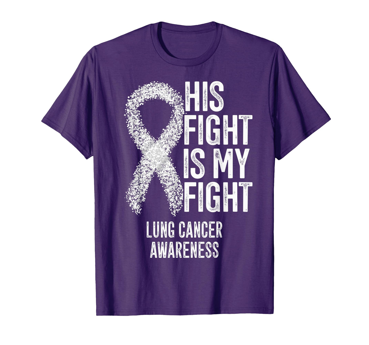 Non-Small Cell Lung Cancer His Fight Is My Fight Lung Cancer T-Shirt