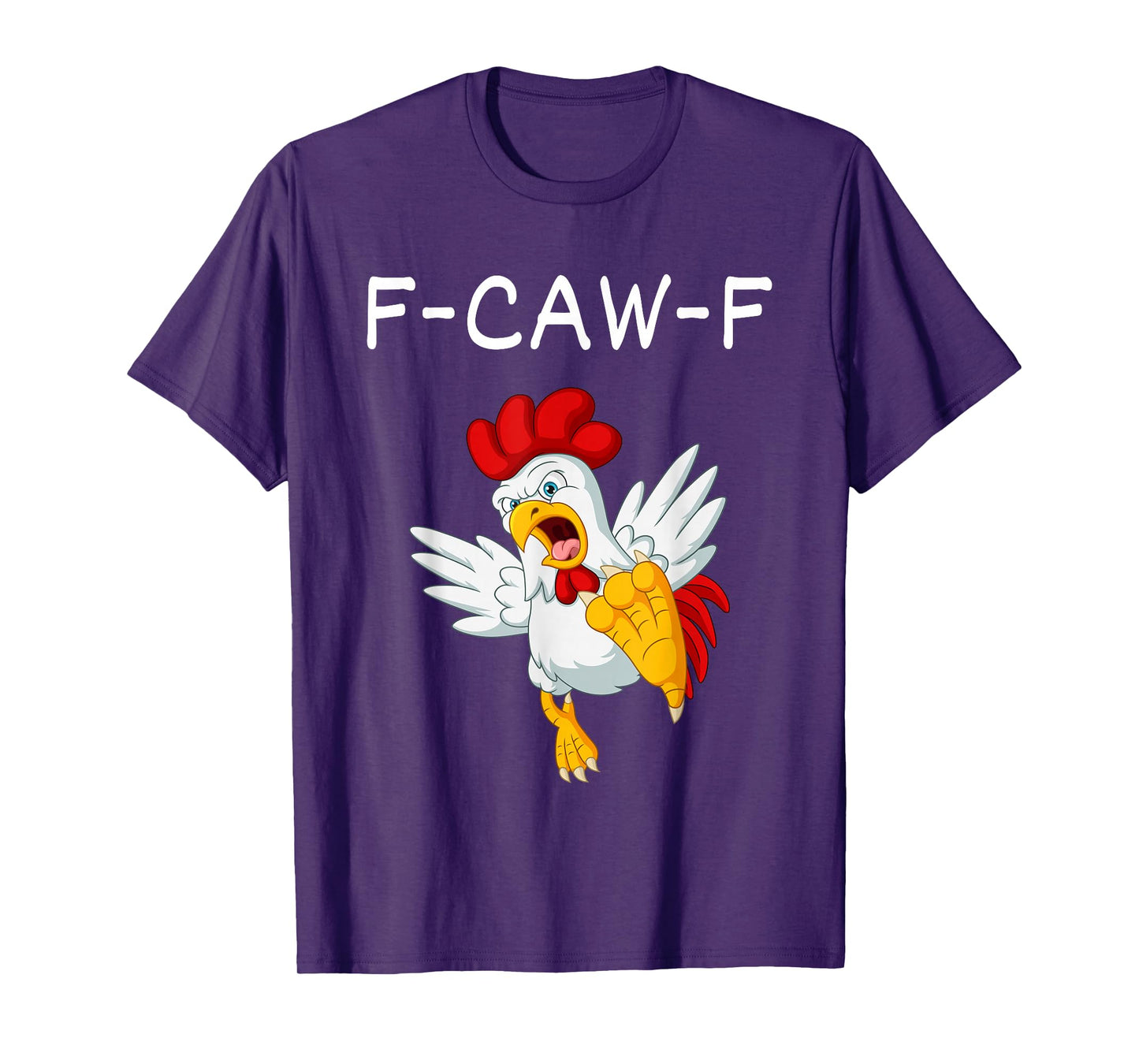 F-CAW-F Funny Rooster Humor Quote T-Shirt