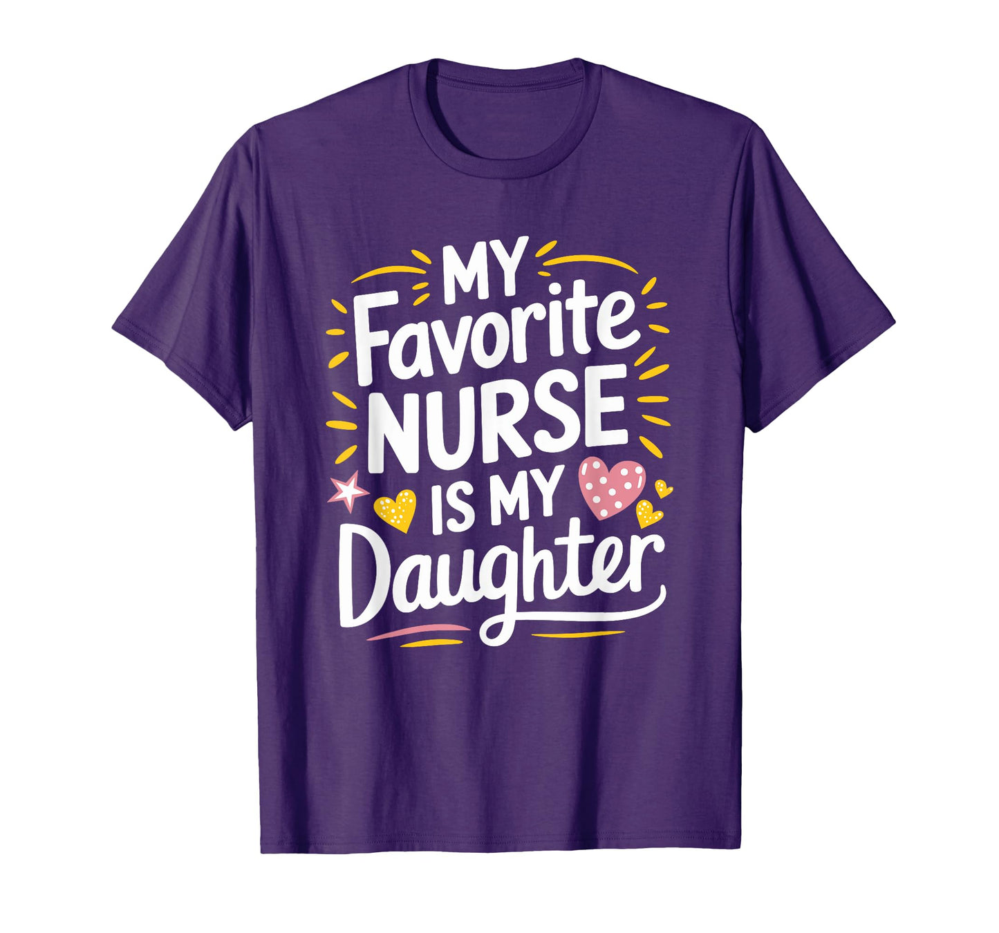 My Favorite Nurse Is My Daughter, Nurse Daughter Nursing T-Shirt