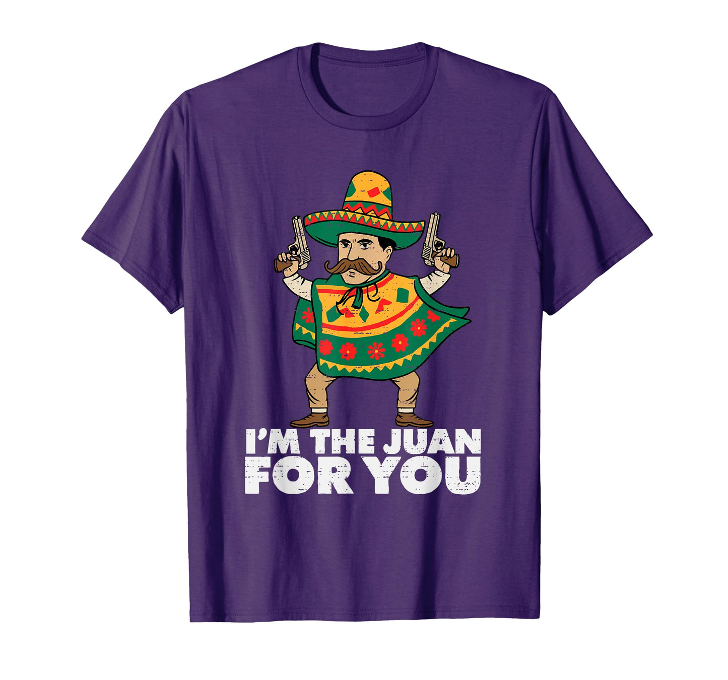 Im The Juan For You Funny Cinco De Mayo Mexican Fiesta Party T-Shirt