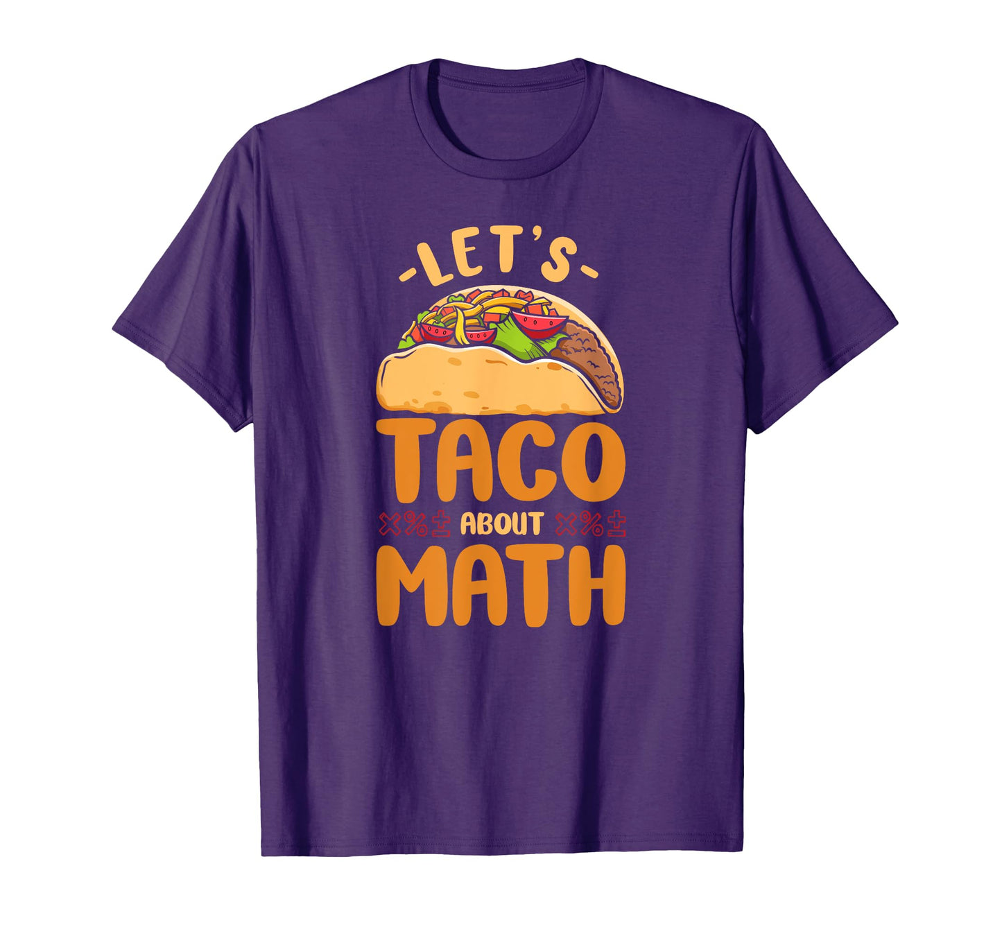 Math Teacher Nerd Student Taco Let'S Taco About Math T-Shirt