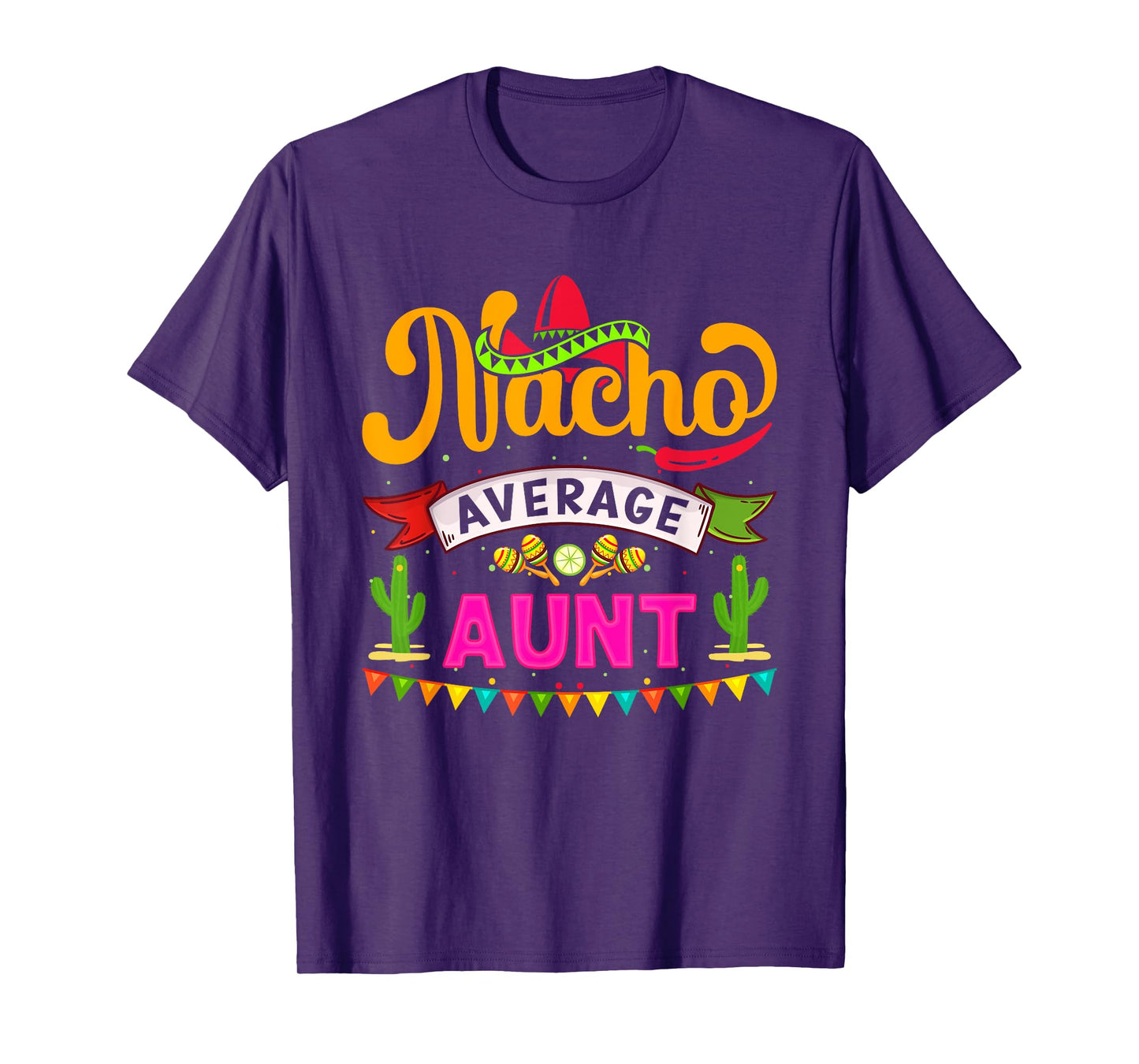 Cinco de Mayo Nacho Average aunt celebrate fiesta T-Shirt