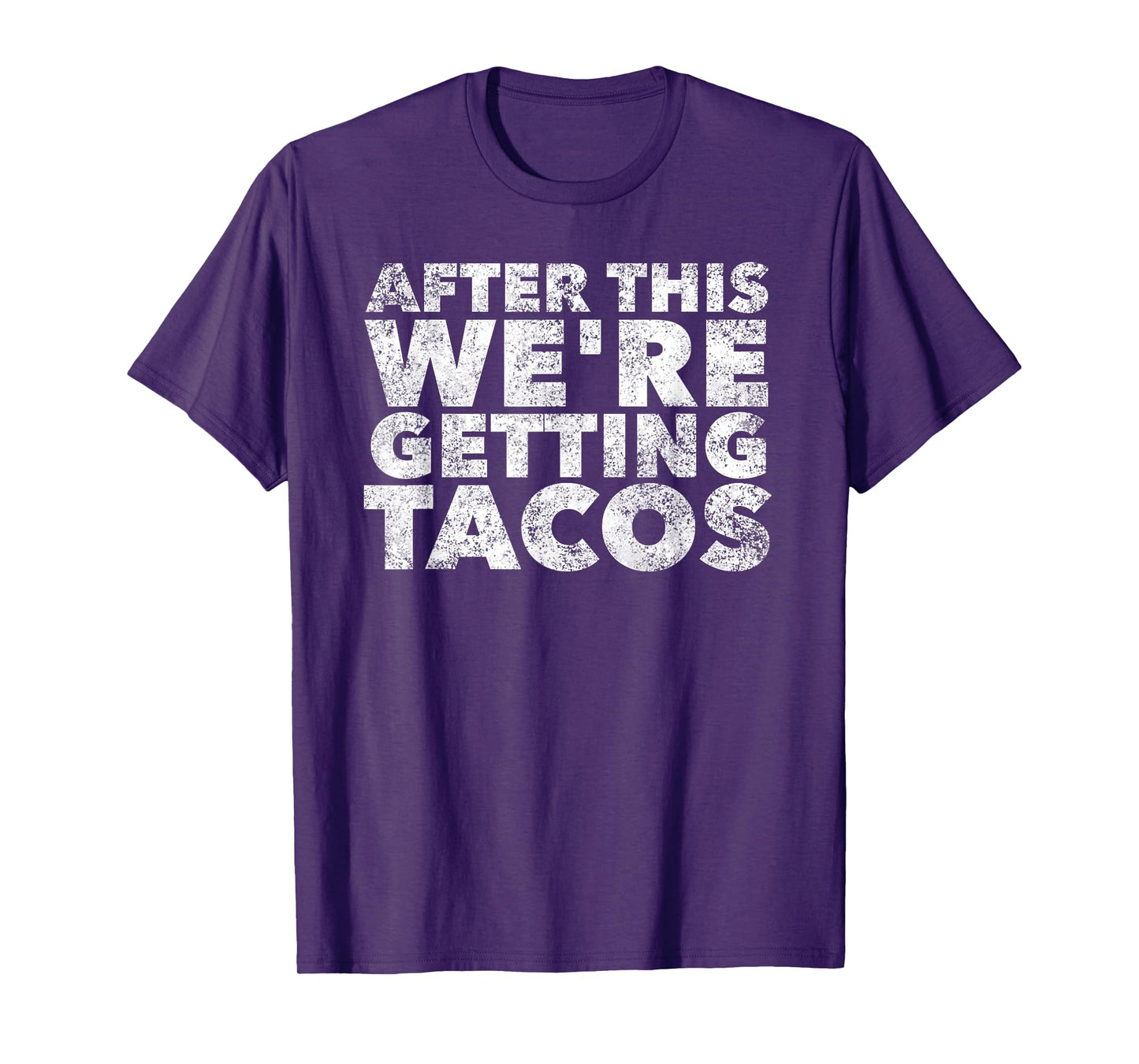 After this We're Getting Tacos Funny Mexican Food Quote T-Shirt