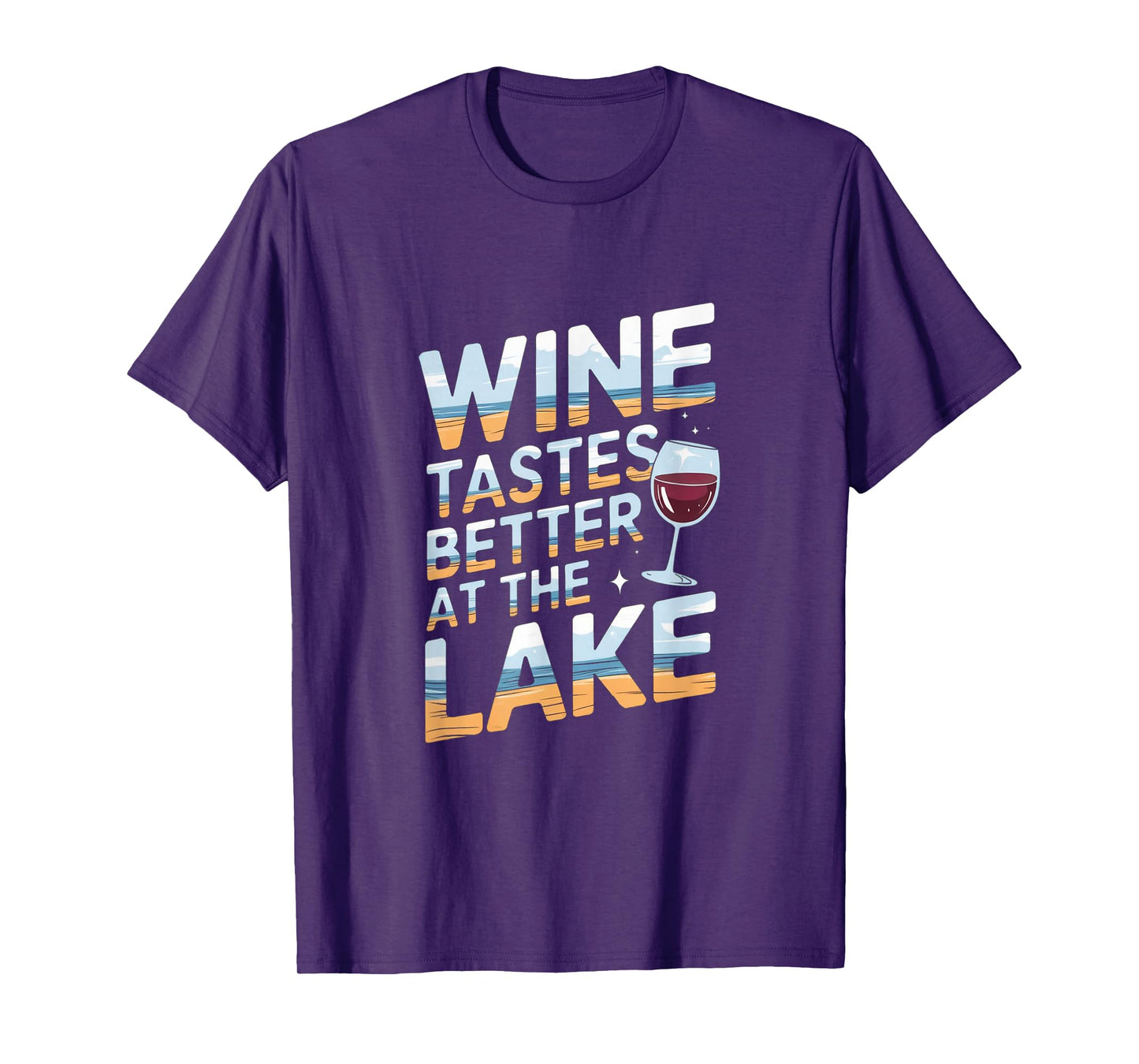 Wine Tastes Better At The Lake - Relaxed Wine Lover Artwork T-Shirt