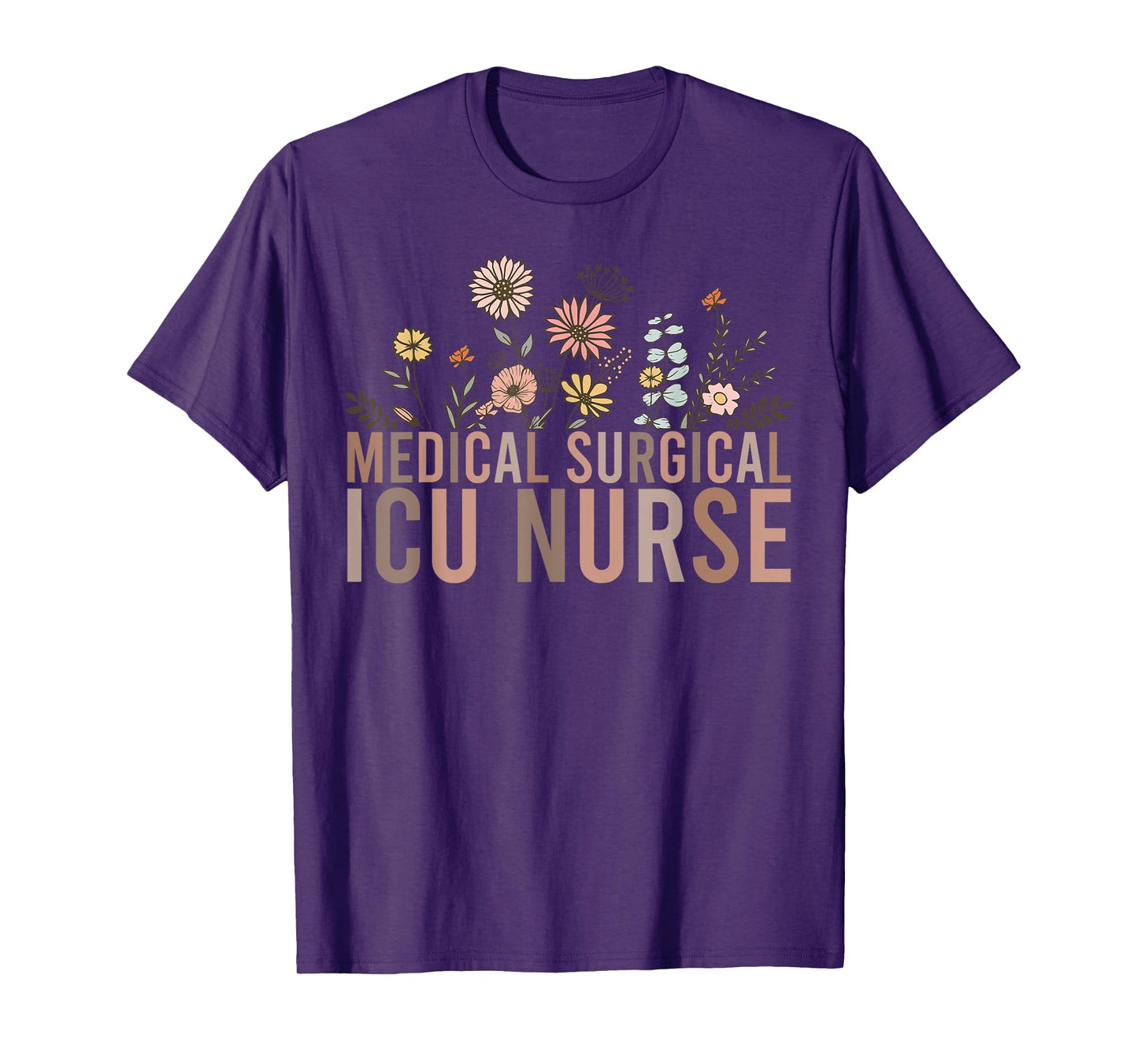 Retro Floral MSICU Medical Surgical ICU Nurse Appreciation T-Shirt