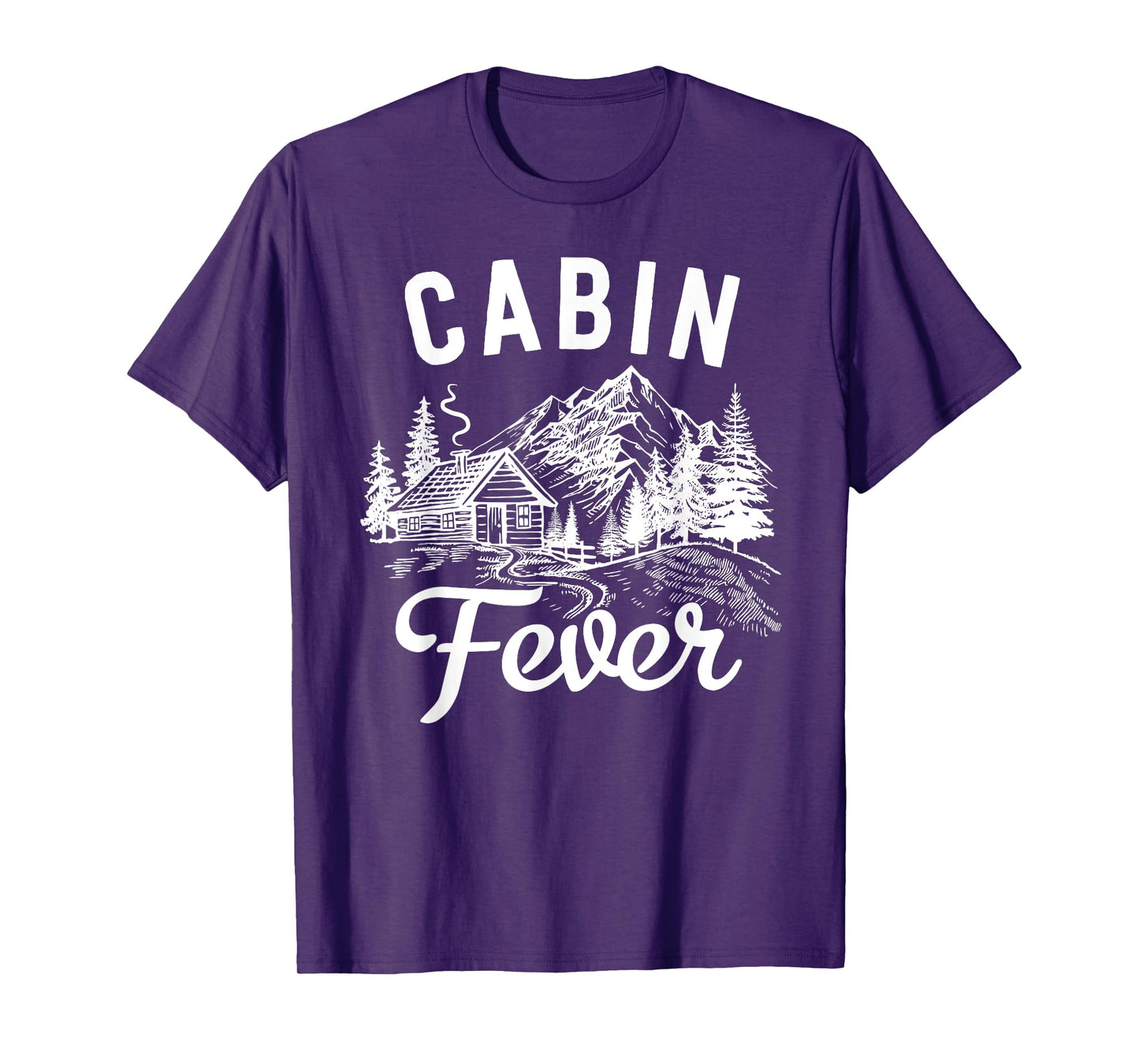 Nature & Outdoor Lover T-Shirt - Cabin Fever T-Shirt