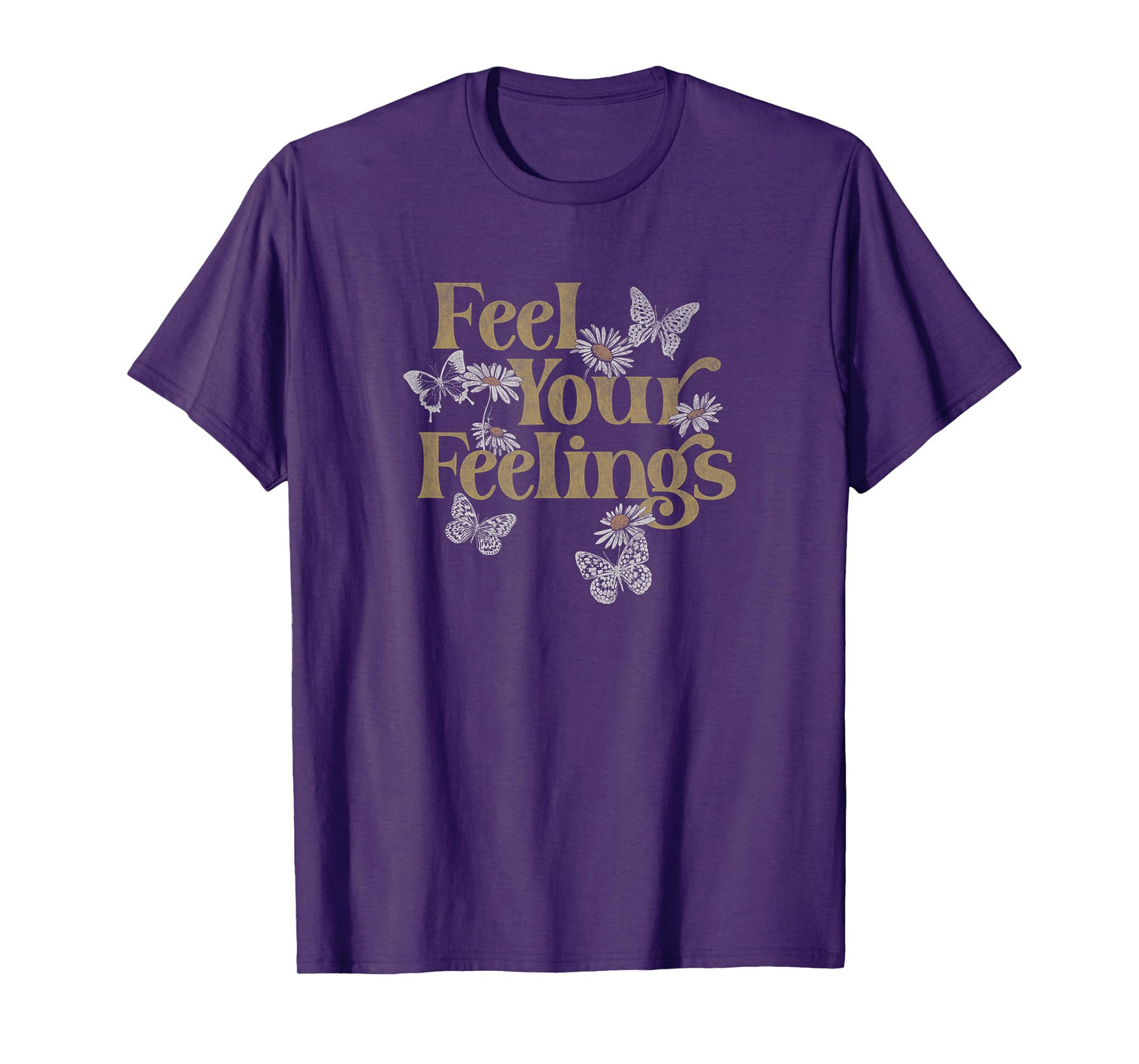 Feel Your Feelings Flowers Butterflies T-Shirt