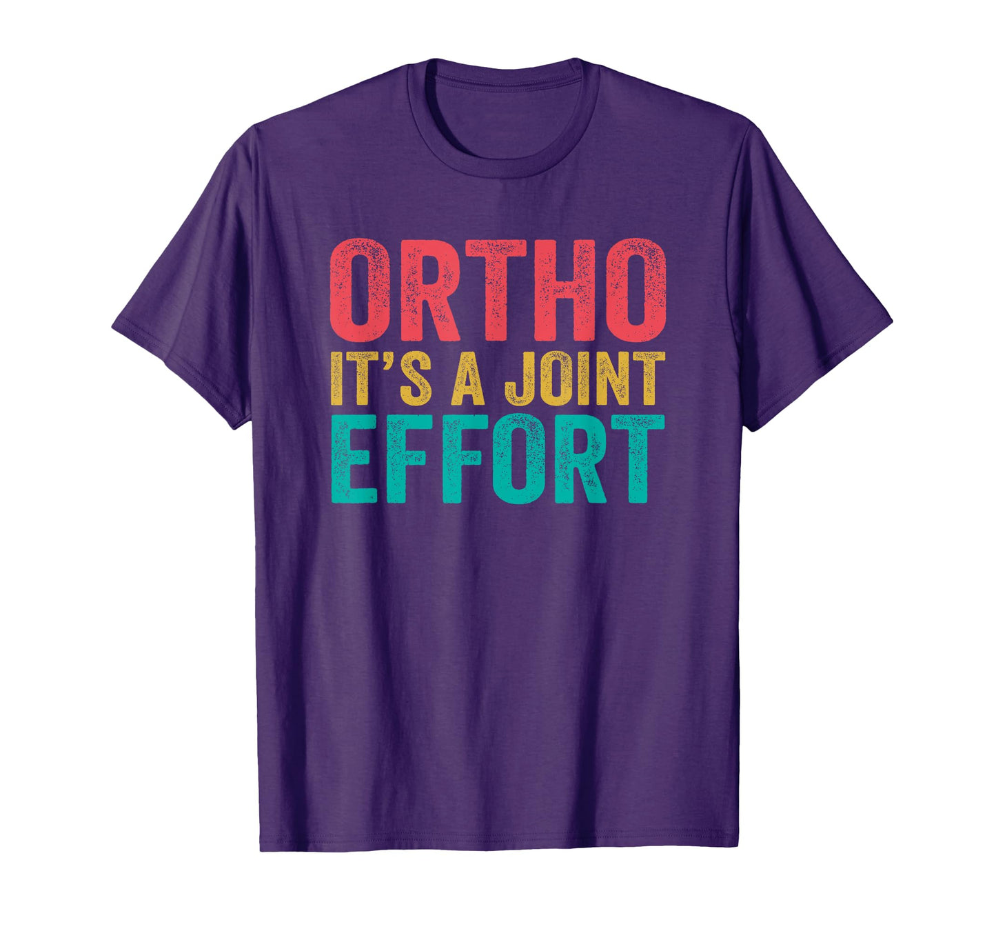 Ortho it's a joint effort Orthopedic Doctor Nurse team unit T-Shirt