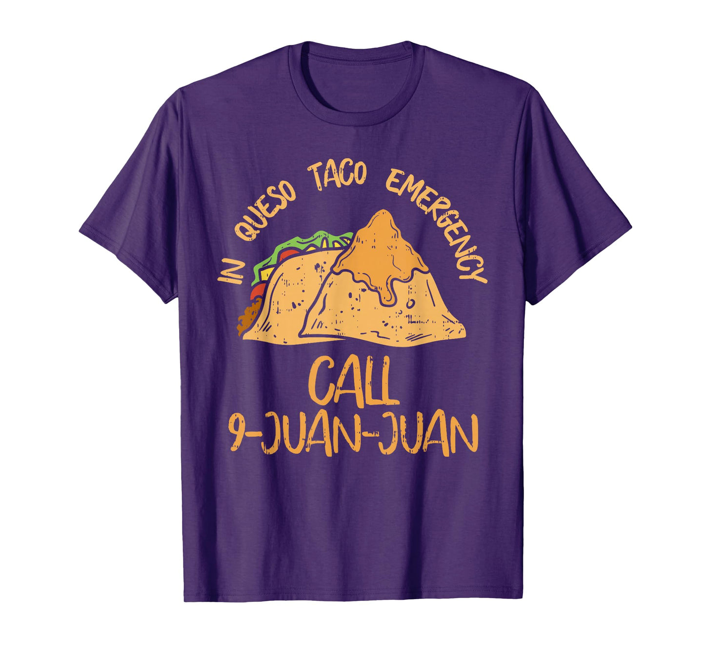 In Queso Emergency Cinco De Mayo Taco Call 9 Juan Mexican T-Shirt