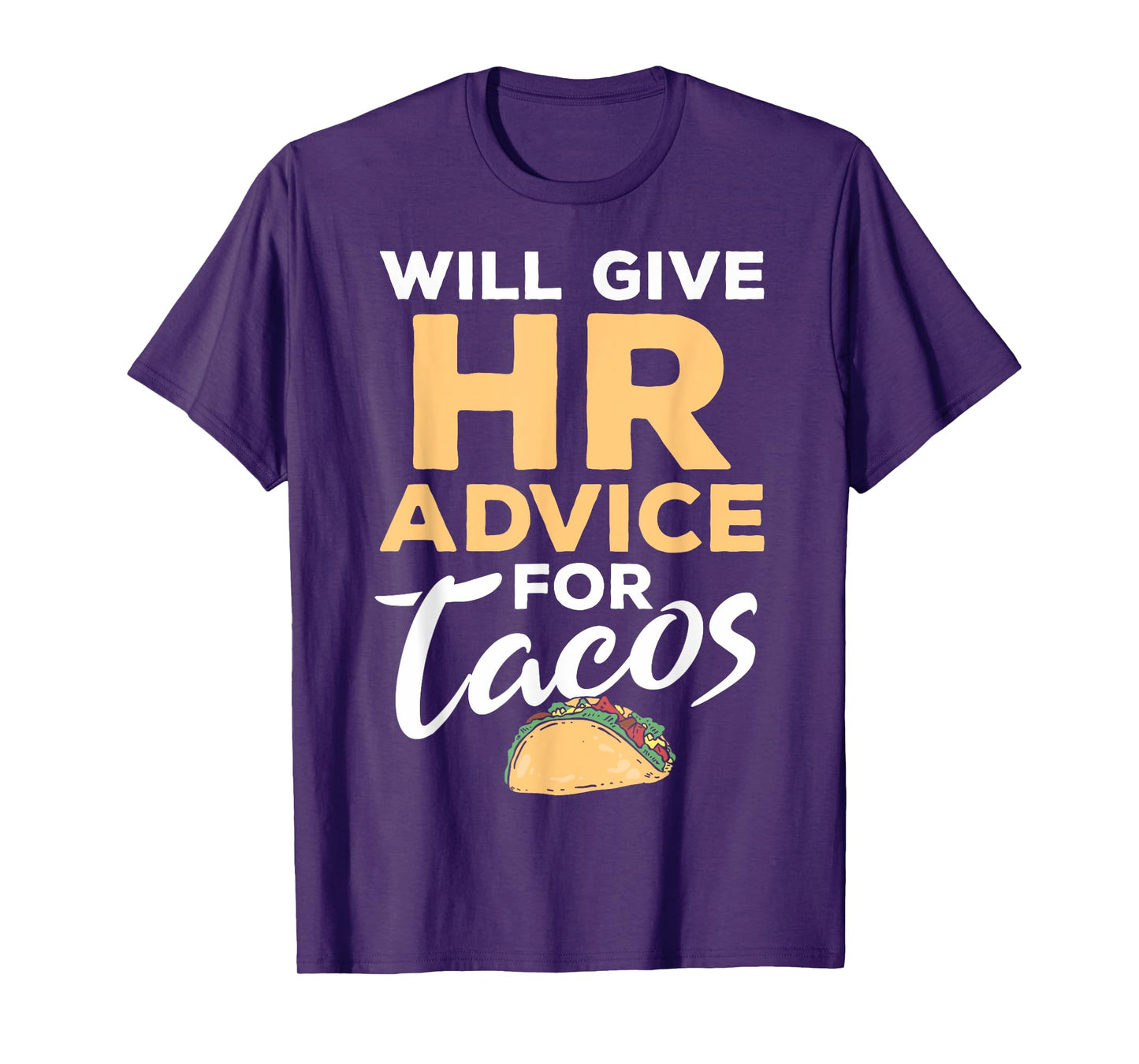 HR Professionals HR Taco Will Give HR Advice For Tacos T-Shirt