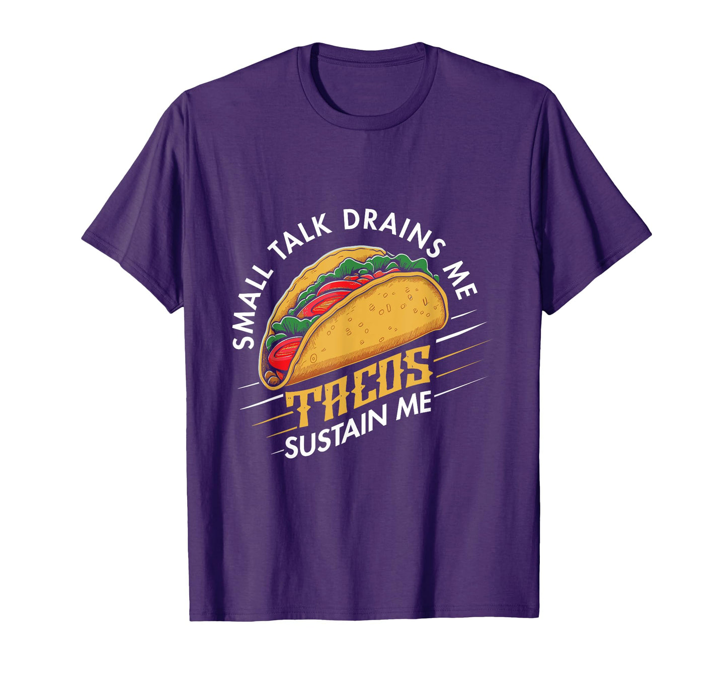 Small Talk Drains Me Tacos Sustain Me Introvert Taco Lover T-Shirt