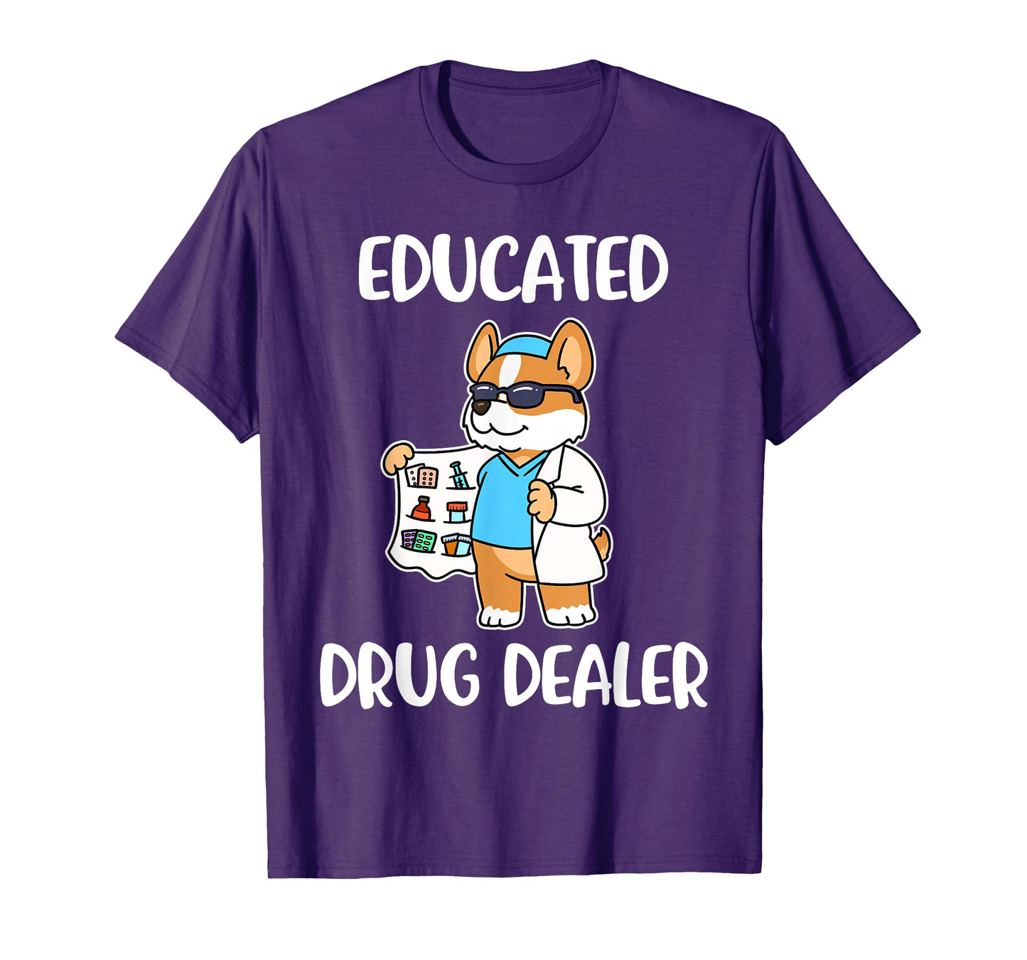 Educated Drug Dealer Nurse Life T-Shirt
