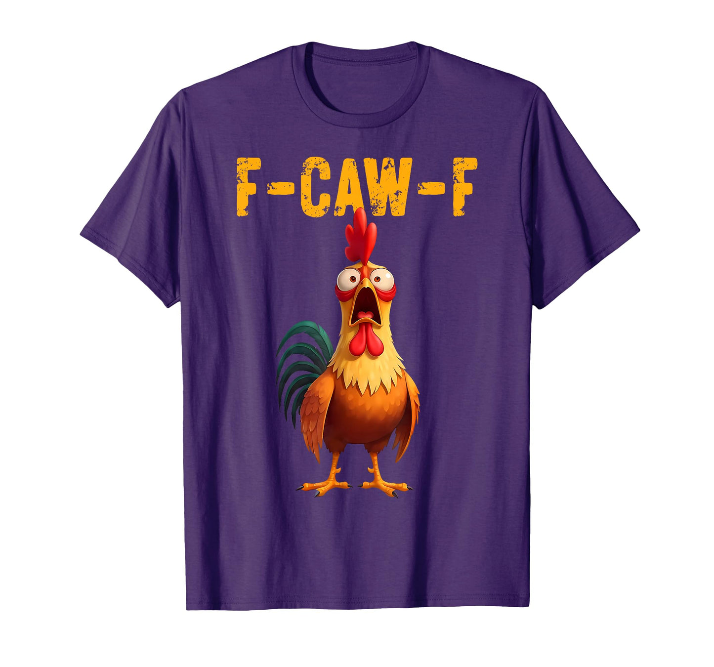 Funny F Caw F Chicken Rooster Meme F-Caw-F Saying Pun Humor T-Shirt