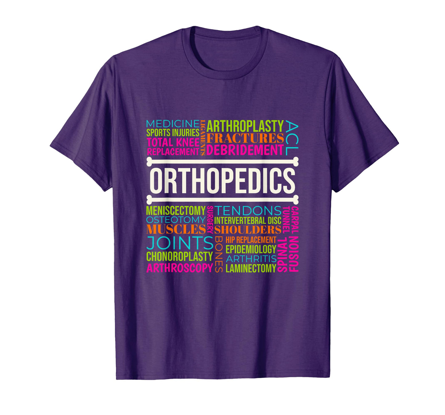 Orthopedics, Orthopedic Surgeon and Orthopedic Nurse T-Shirt