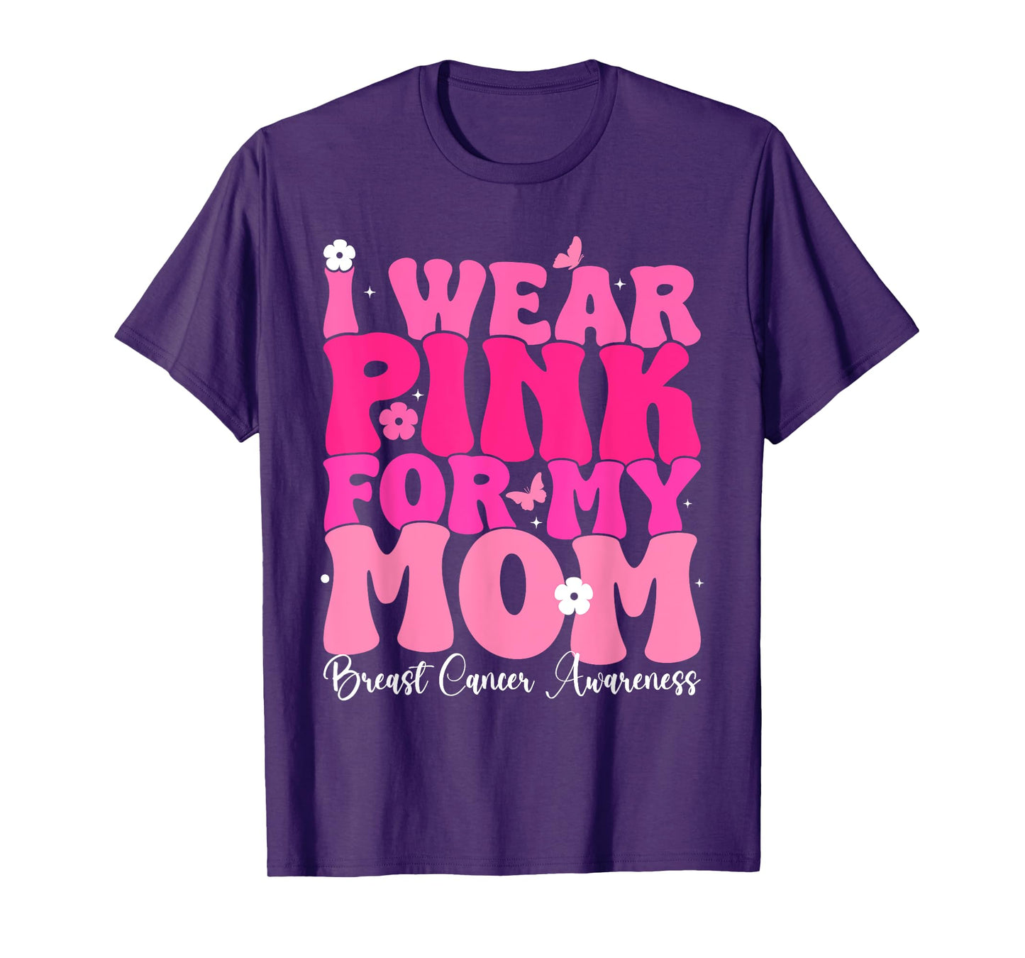 Groovy I Wear Pink For My Mom Breast Cancer Awareness T-Shirt