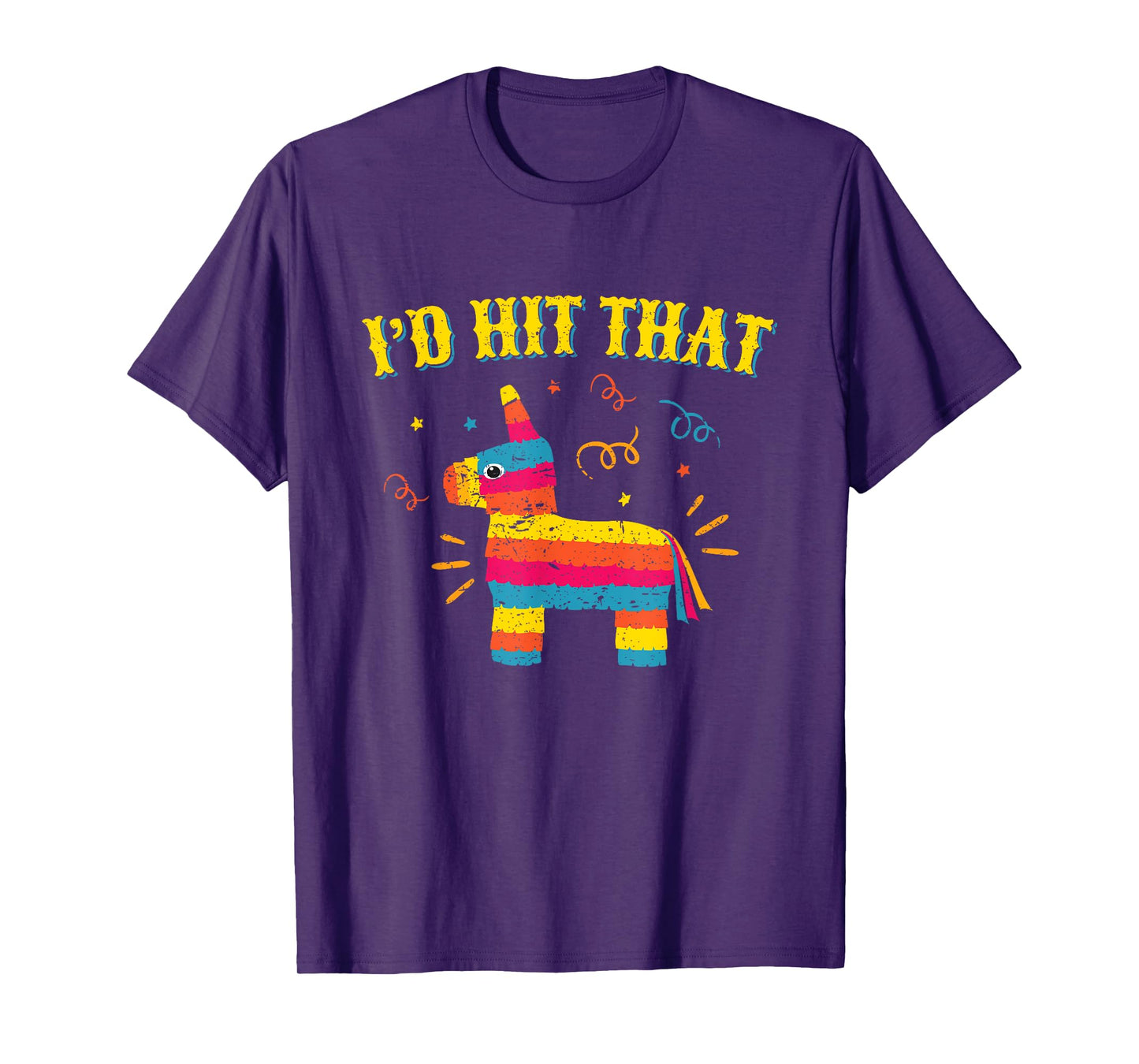 I'd Hit That Pinata Shirt T-Shirt