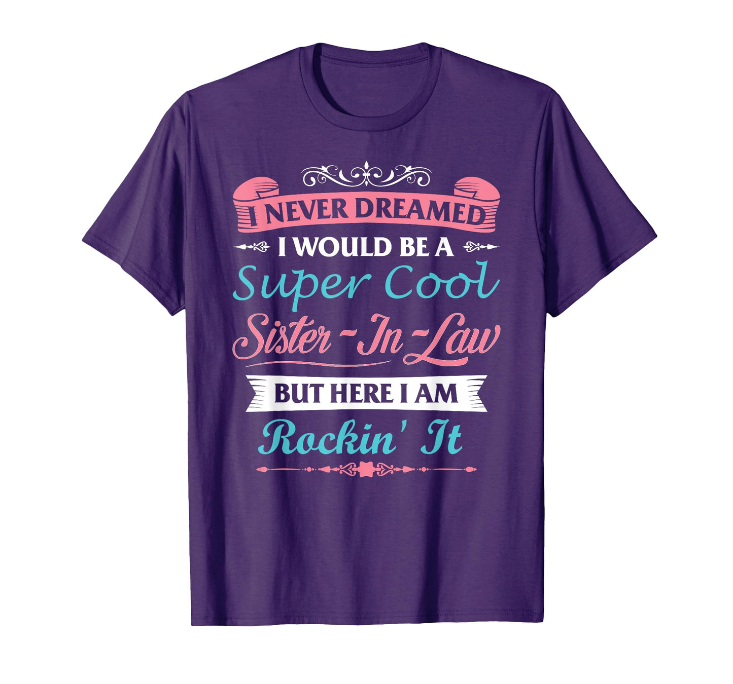 Sister-In-Law Funny From Brother-in-Law For Her Sister InLaw T-Shirt