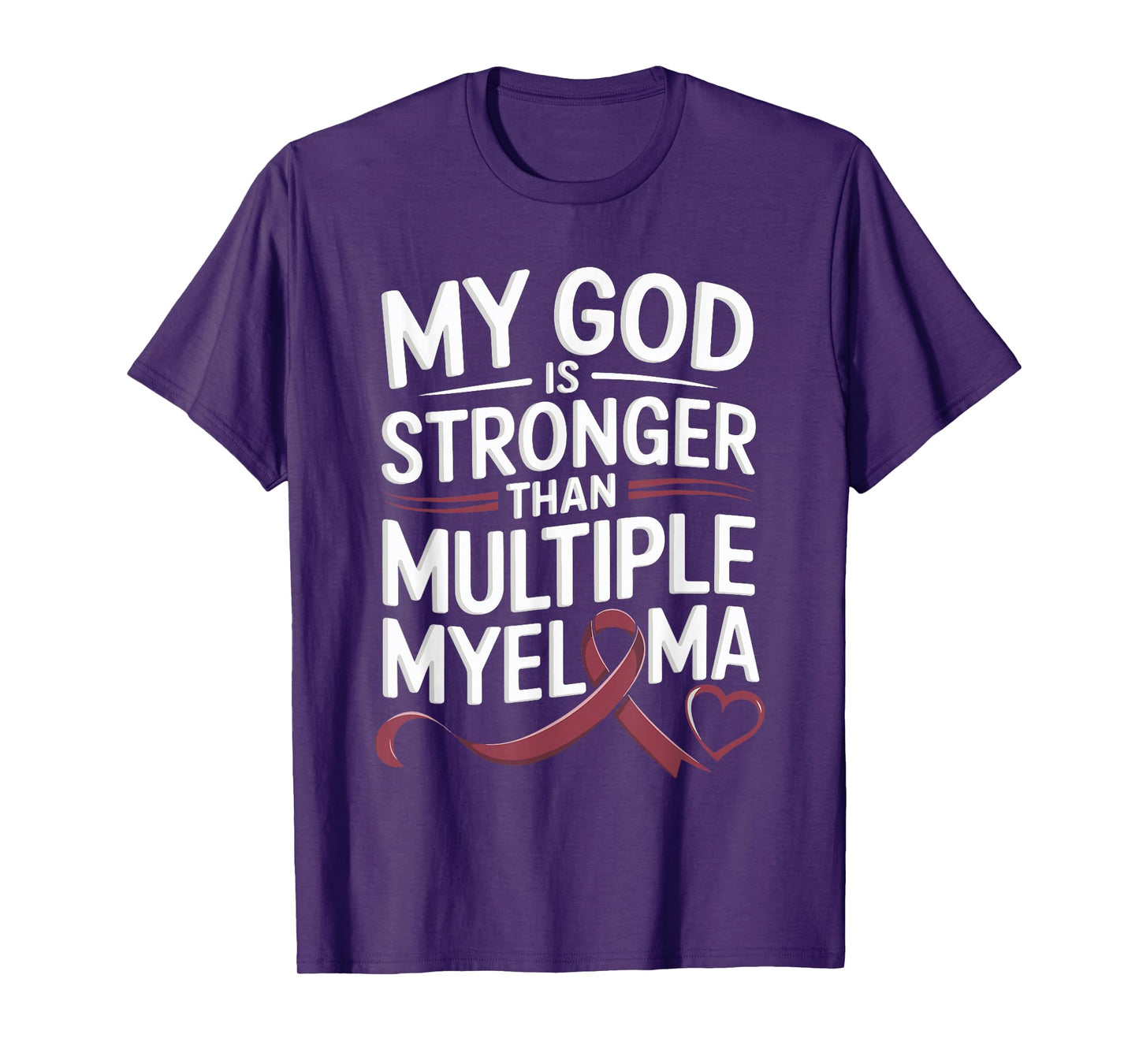 My God Is Stronger Than Multiple Myeloma T-Shirt