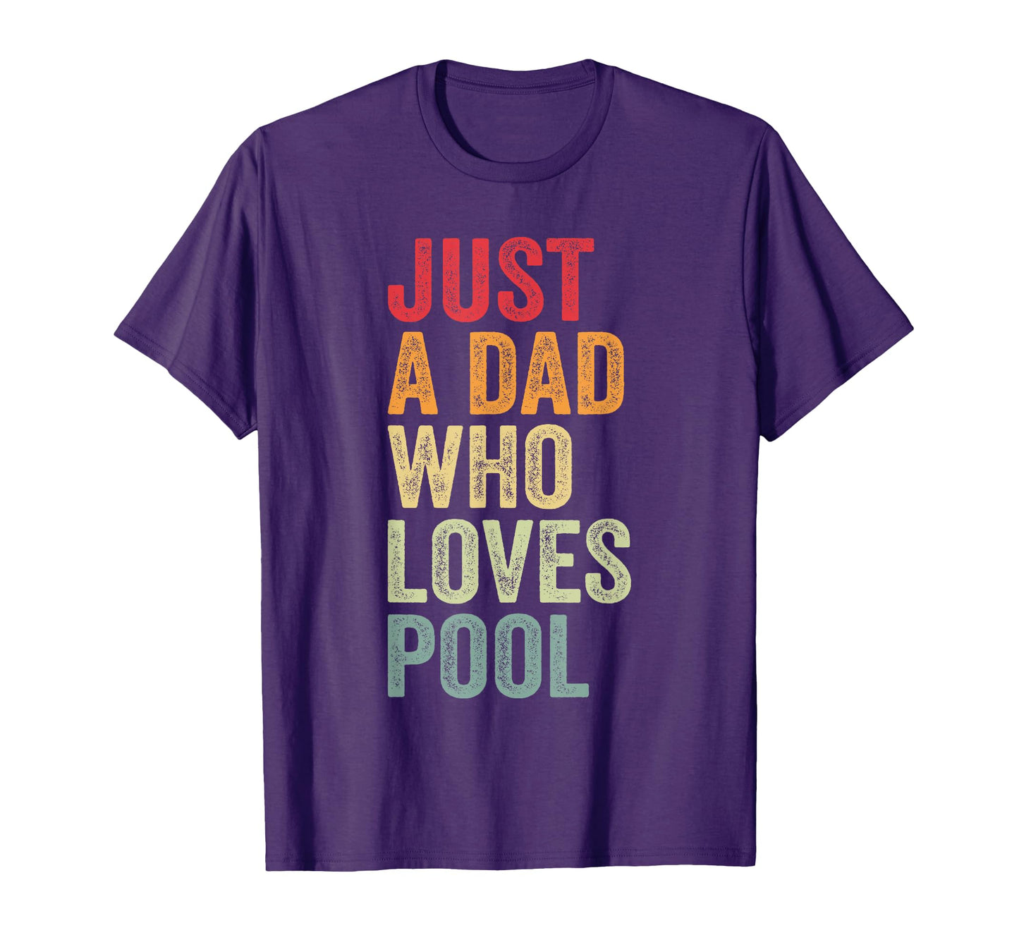 Just a Dad Who Loves Pool, Billiard Dad Pool Dad T-Shirt