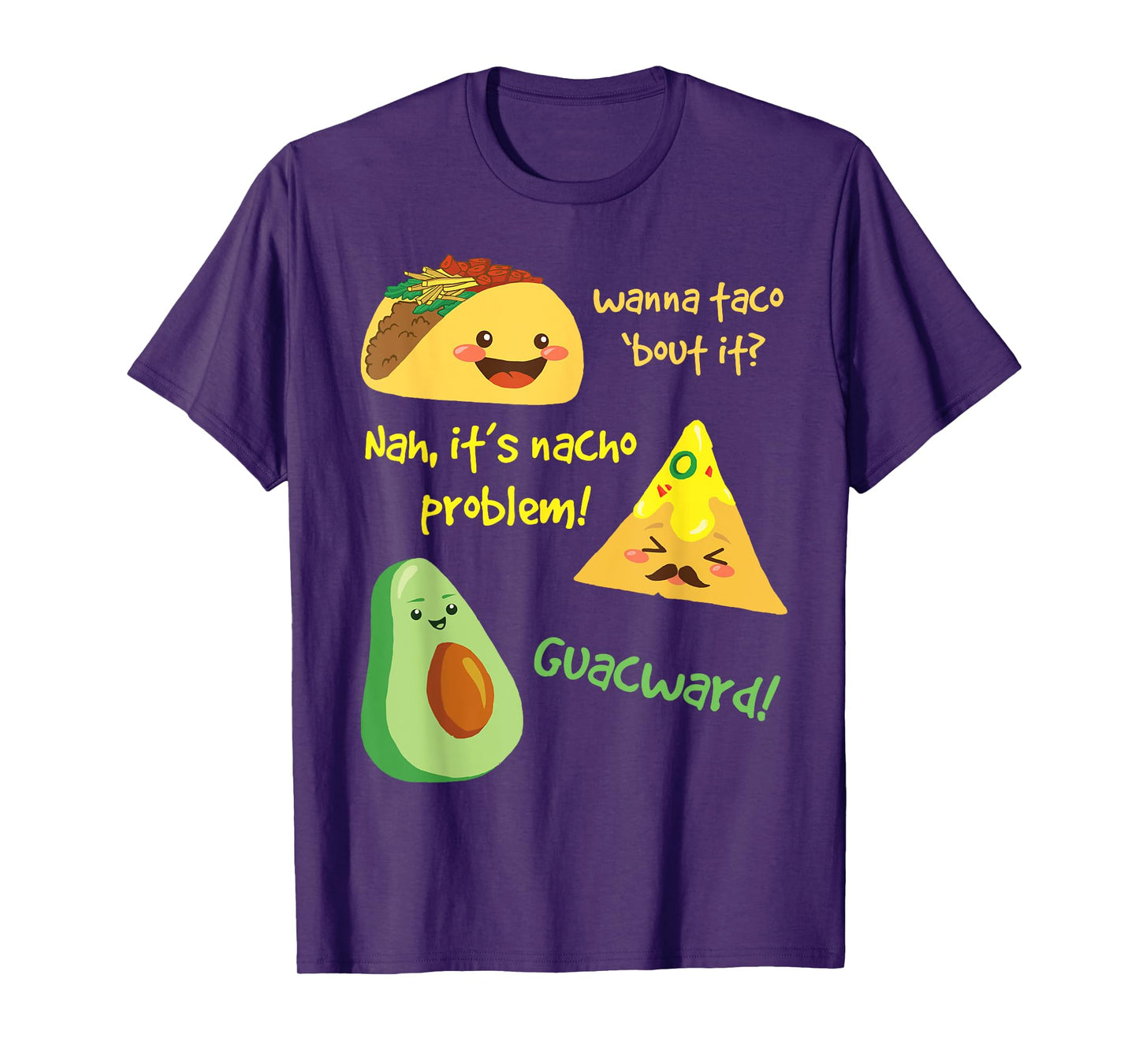 Wanna Taco Bout It, Nacho Problem! Funny Avocado T-Shirt T-Shirt
