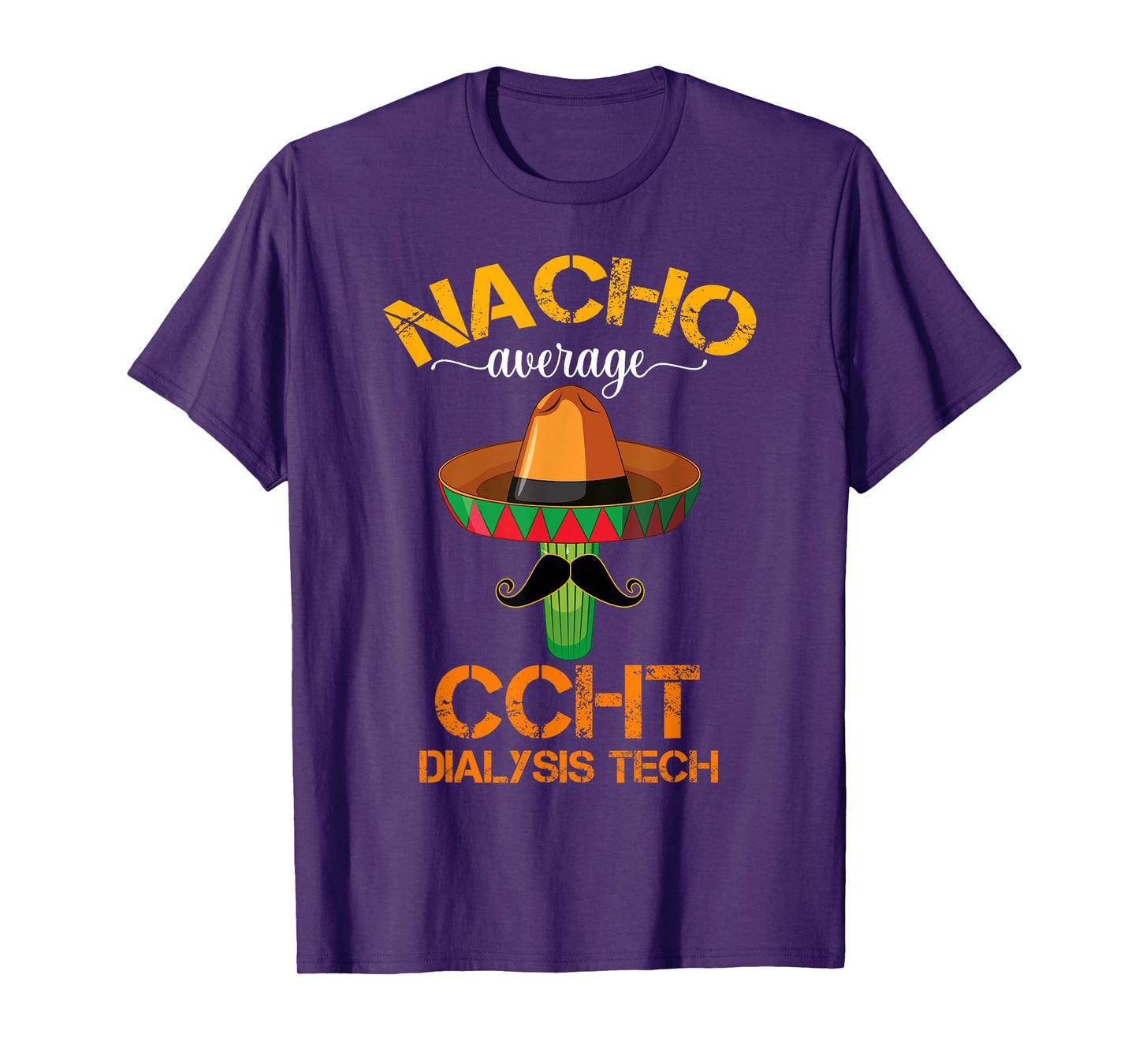 Cinco de Mayo Nacho Average CCHT Dialysis Tech Hemodialysis T-Shirt