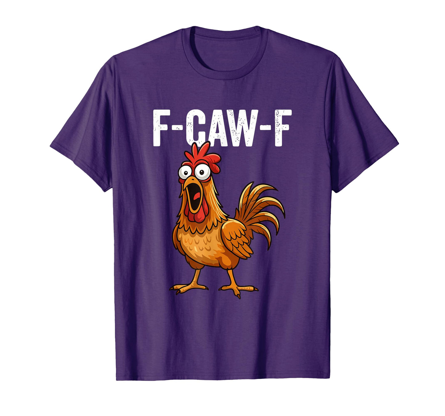 Funny F-Caw-F Rooster Chicken Meme Chicken Farm Womens Mens T-Shirt
