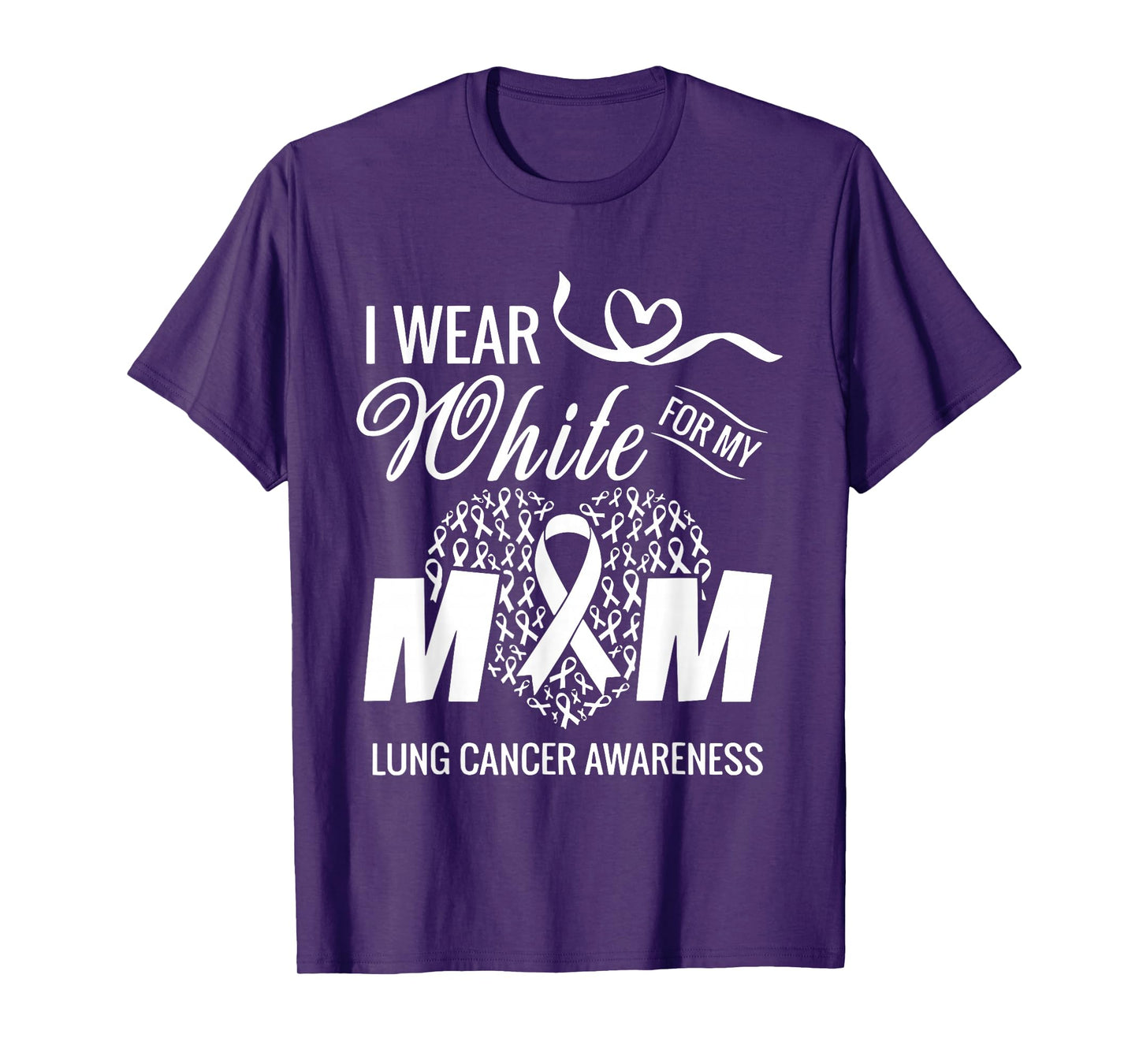 I Wear White for My Mom Lung Cancer Awareness White Ribbon T-Shirt