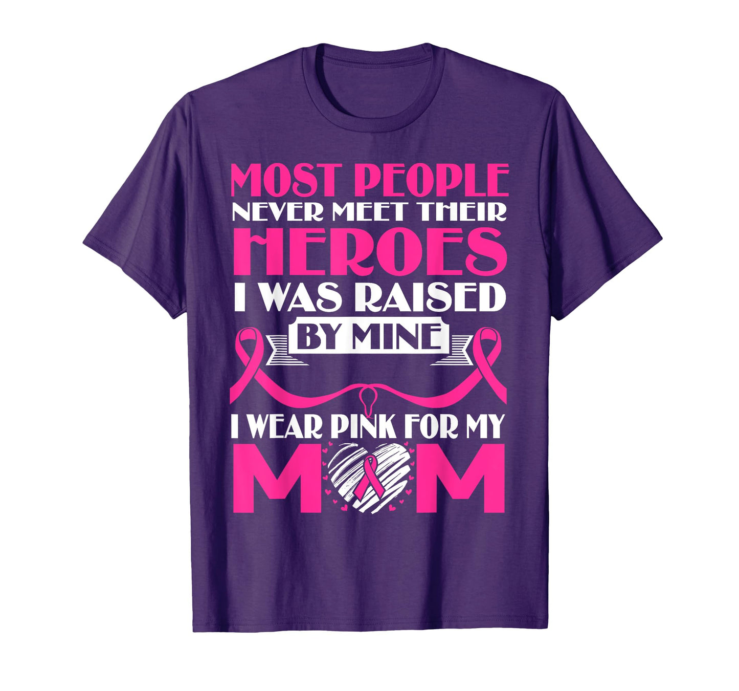 My Heroes I Wear Pink For My Mom Breast Cancer Awareness T-Shirt
