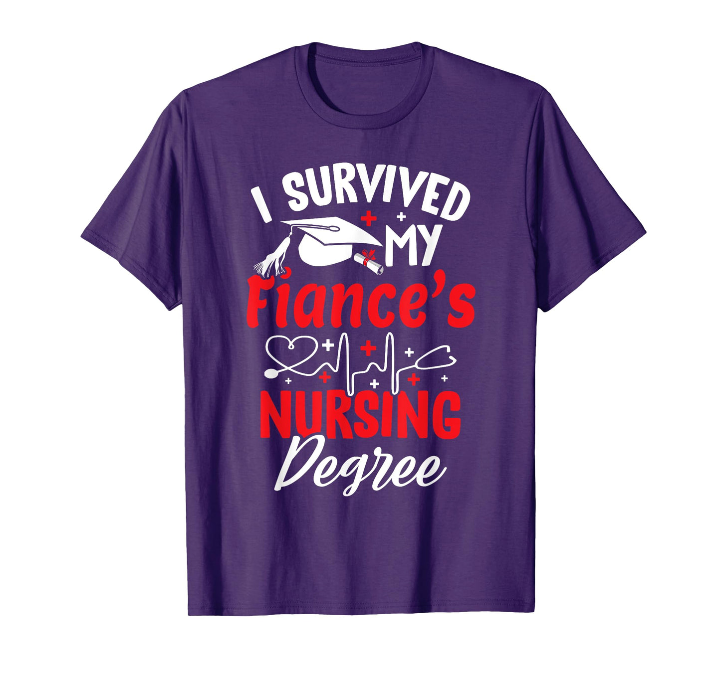 i survived my fiance's nursing degree graduation graduate T-Shirt
