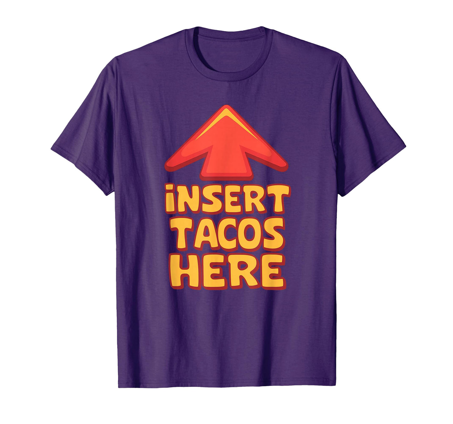 Funny Insert Tacos Here Arrow Foodie National Taco Day T-Shirt