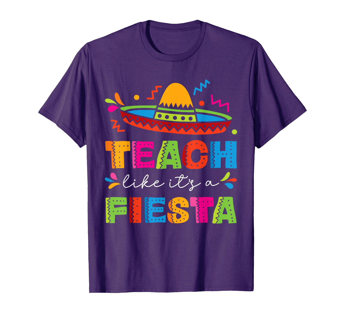 Teach Like It's A Fiesta Teachers Sombrero Cinco De Mayo T-Shirt