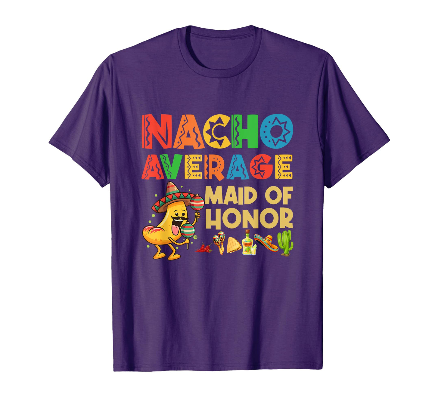 Nacho Average Maid of Honor Cinco De Mayo Mexican Hat T-Shirt